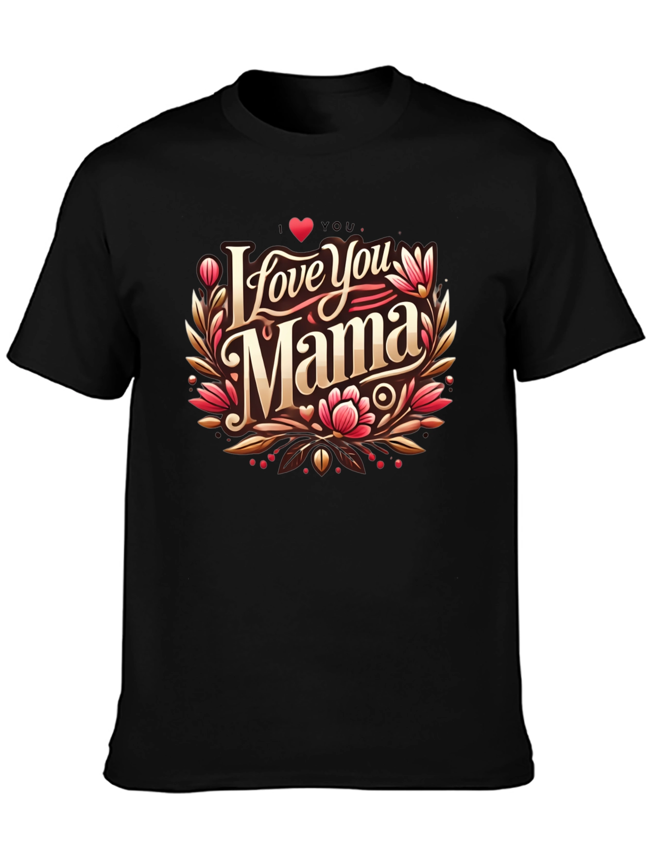 I Love You Mama Black T-Shirt