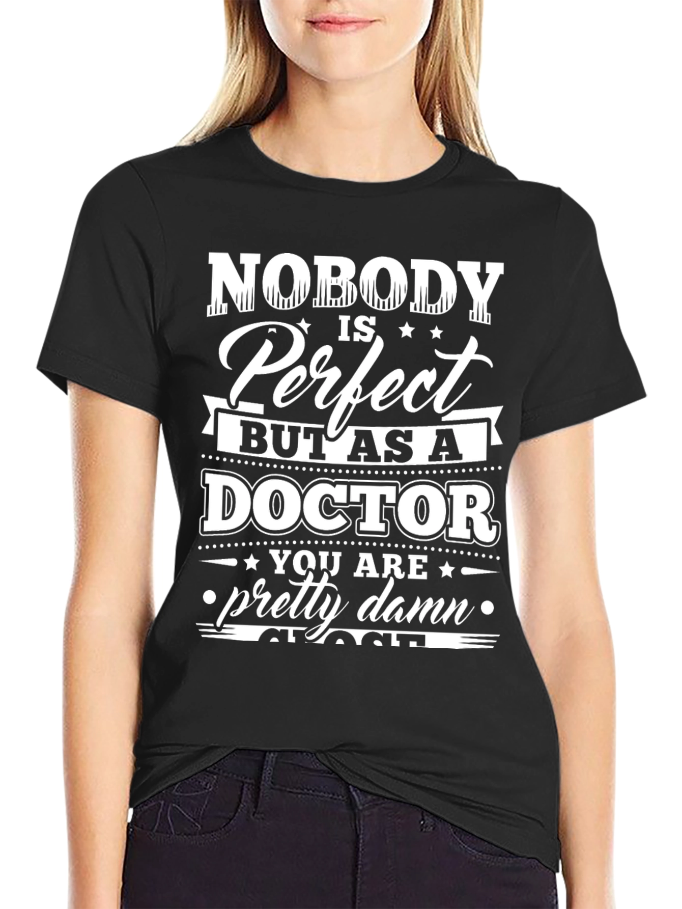 Funny Doctor T-Shirt: Nobody is Perfect Gift Tee