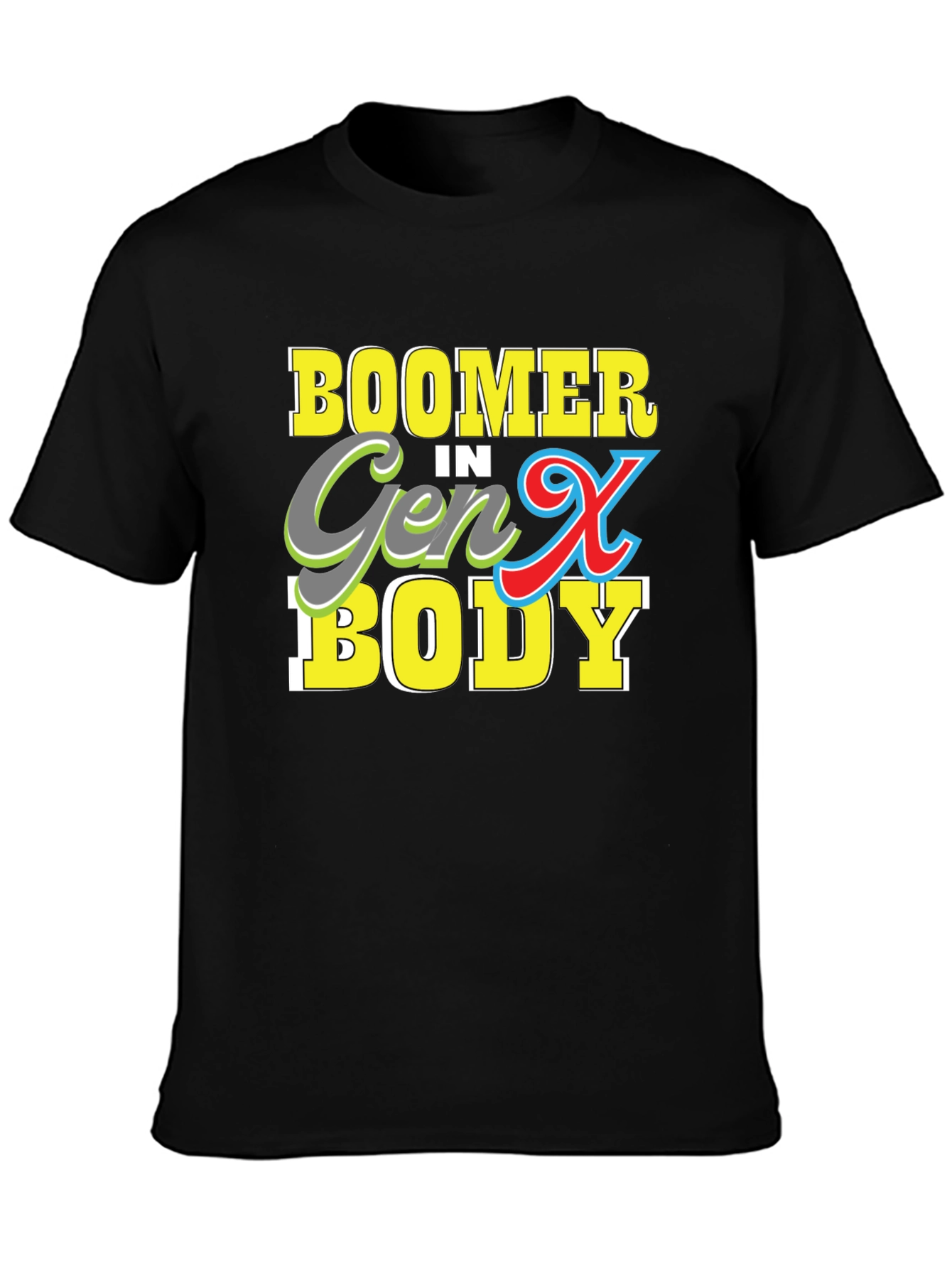 Boomer in Gen X Body T-Shirt