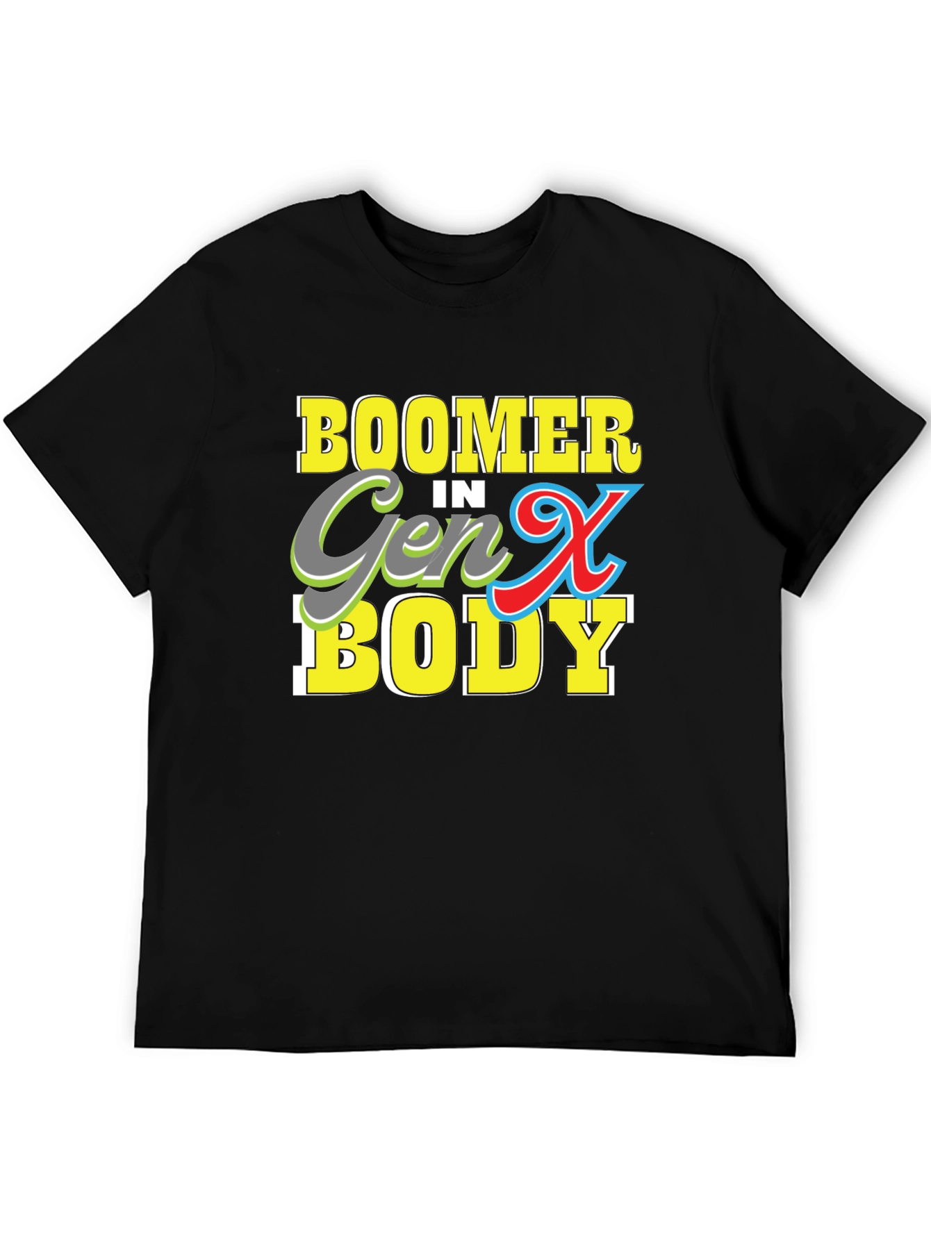 Boomer in Gen X Body T-Shirt