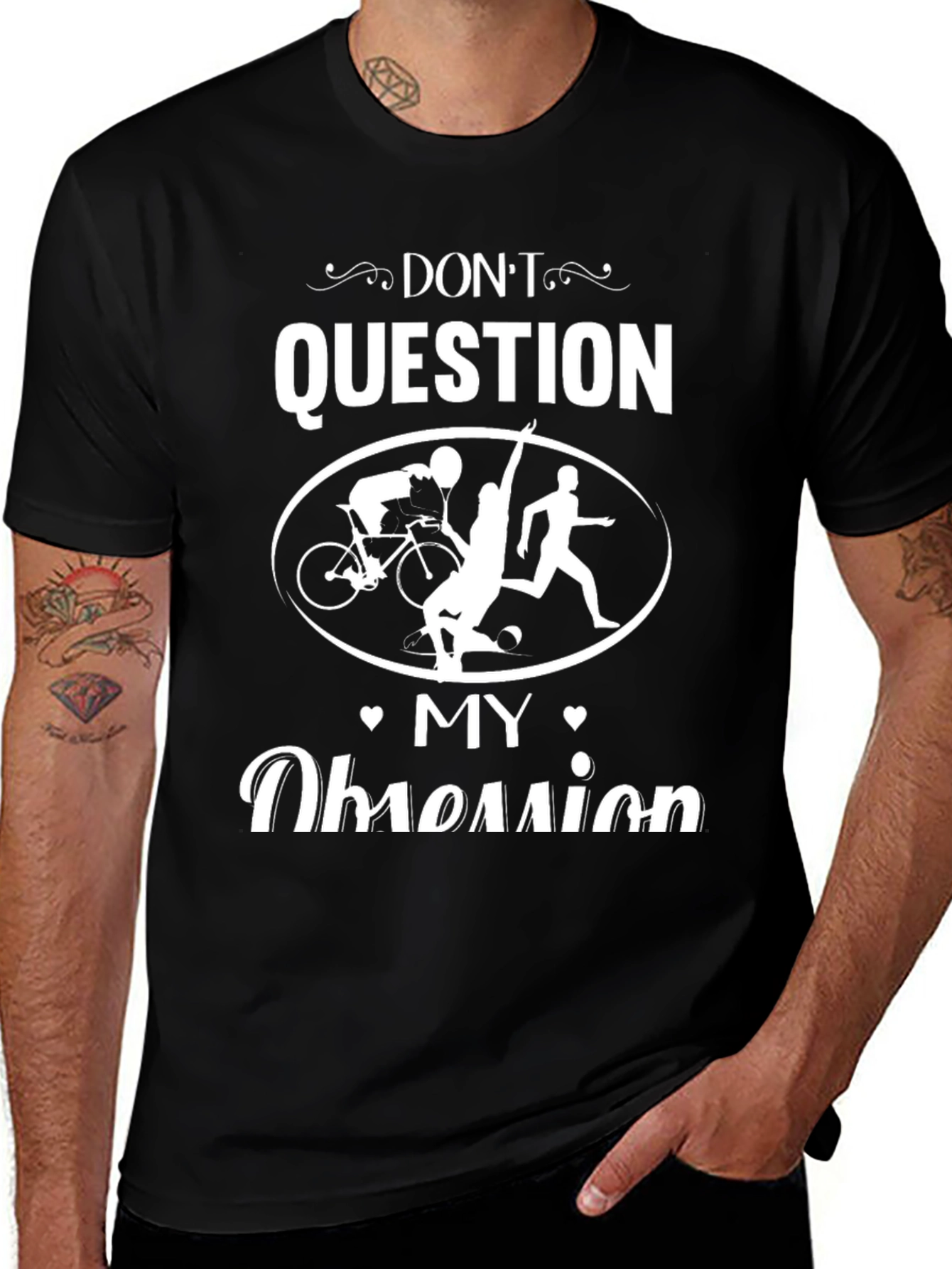 Dont Question My Obsession T-Shirt Triathlon Shirt