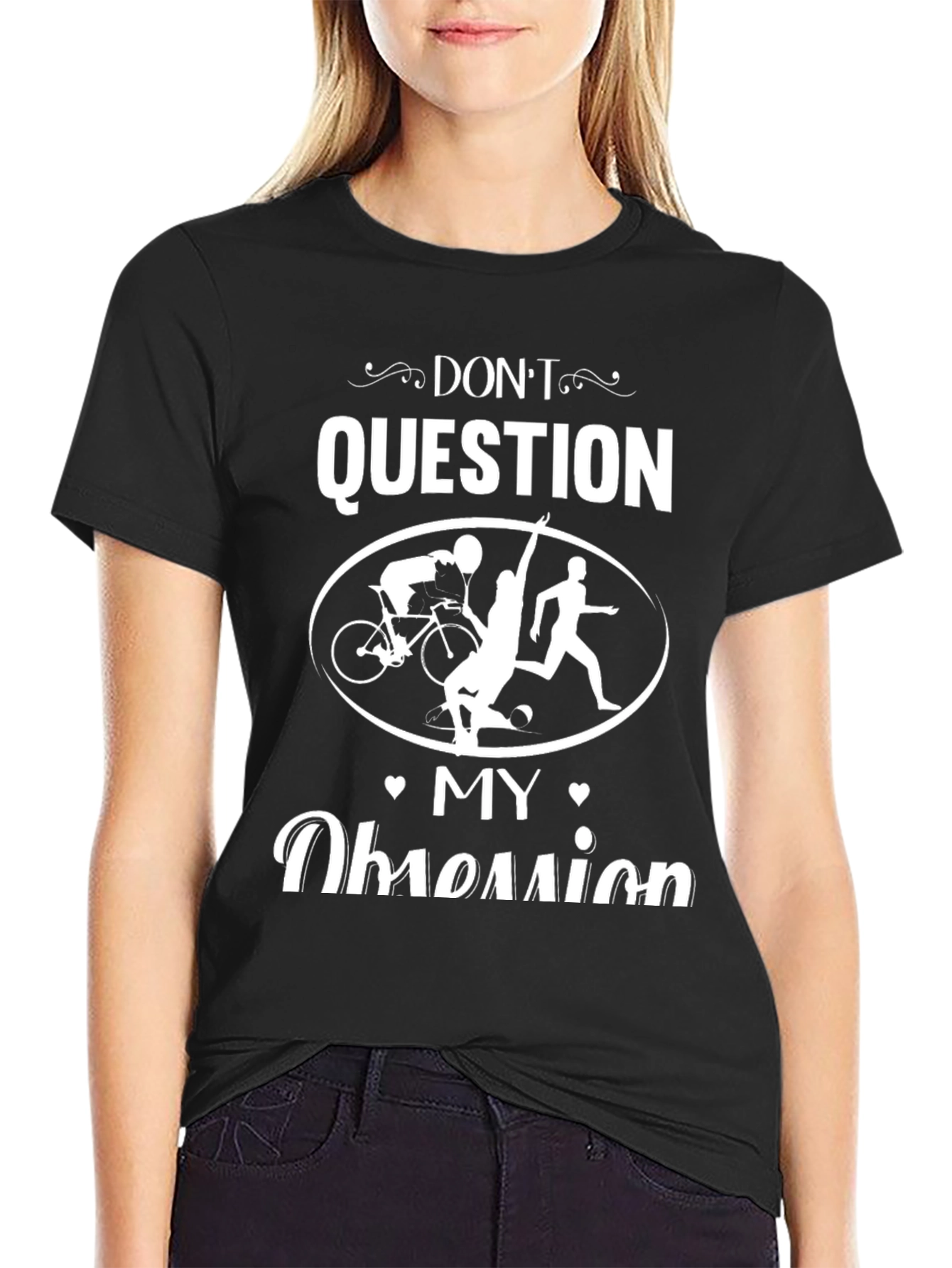 Dont Question My Obsession T-Shirt Triathlon Shirt