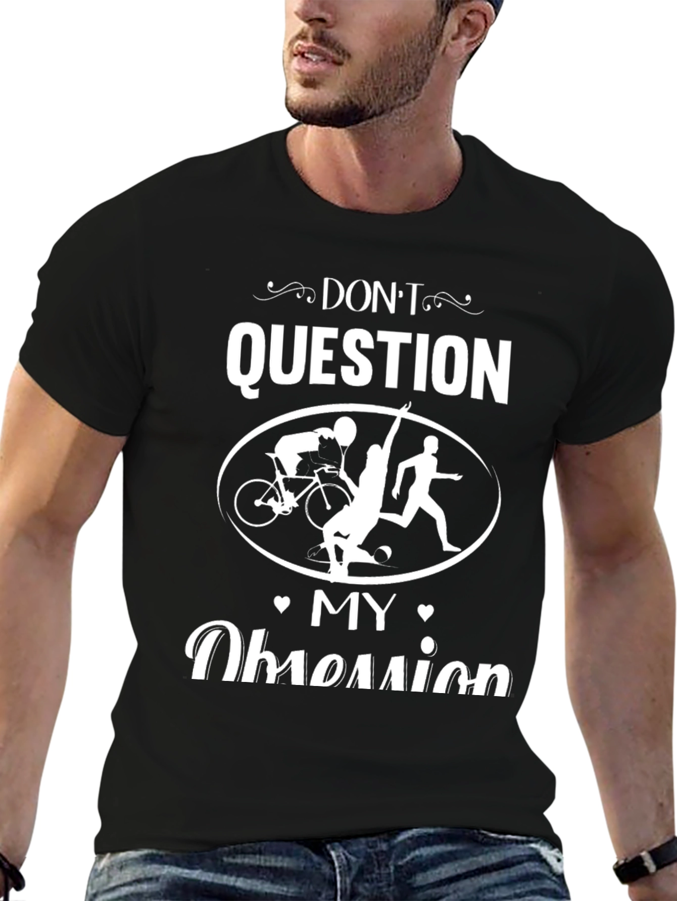 Dont Question My Obsession T-Shirt Triathlon Shirt