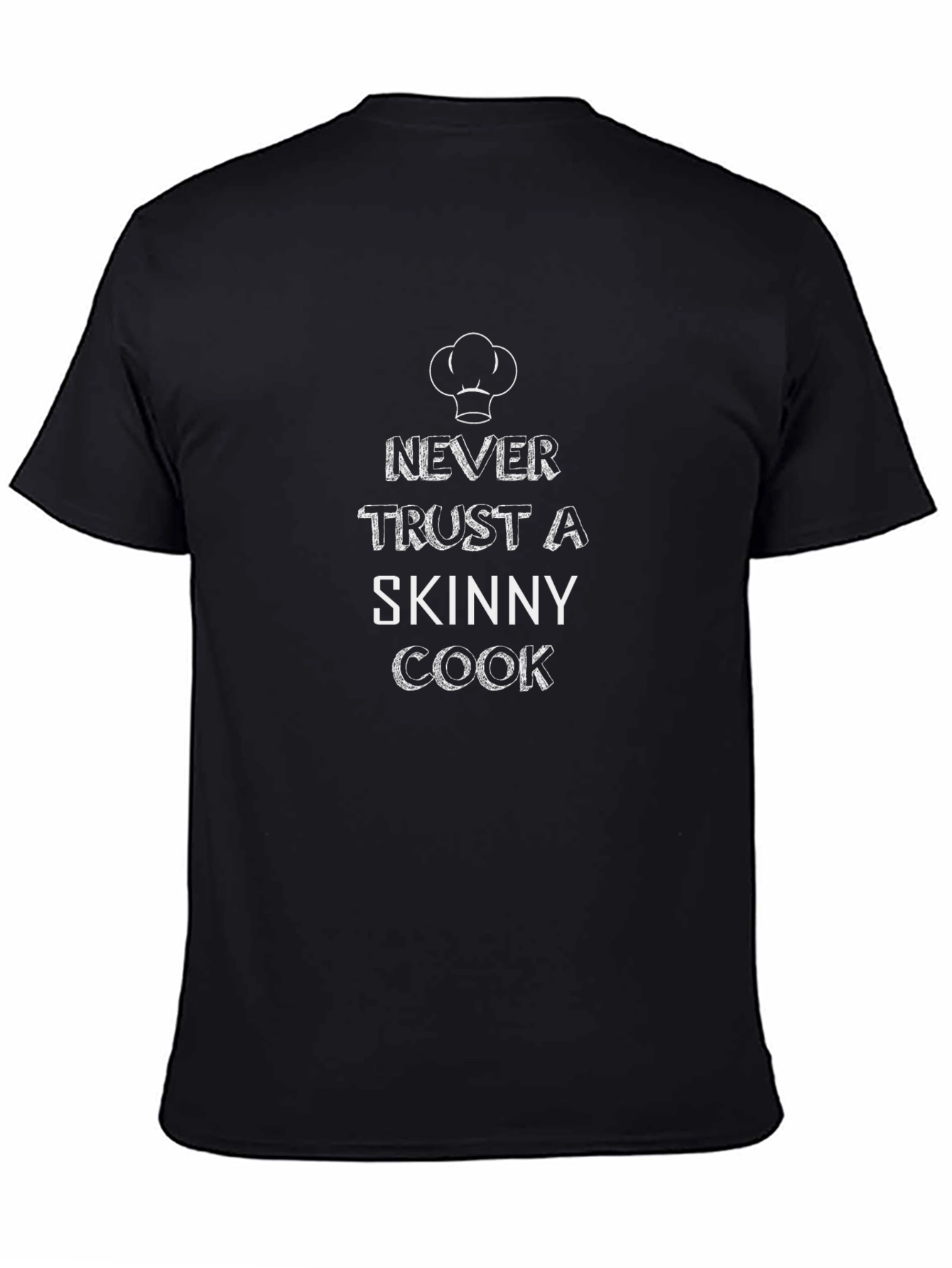 Never Trust a Skinny Cook Graphic Tee