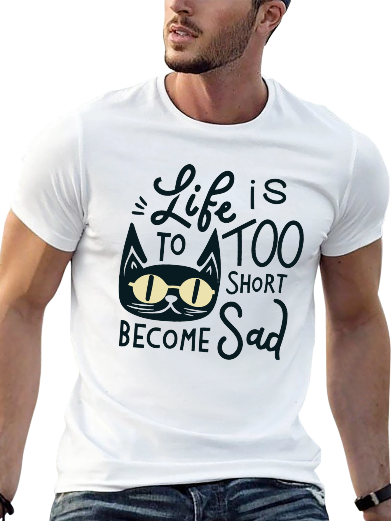 Lifes Too Short to be Sad Graphic T-Shirt