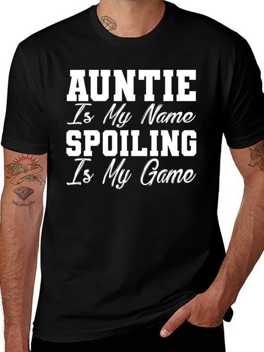 Auntie Is My Name T-Shirt - Spoiling Is My Game