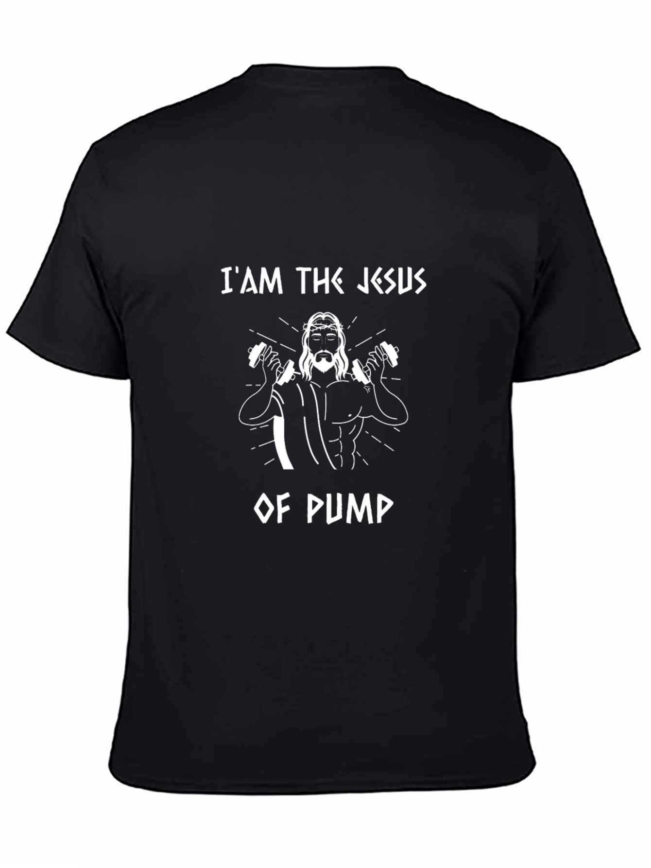 I am the Jesus of Pump Black T-Shirt