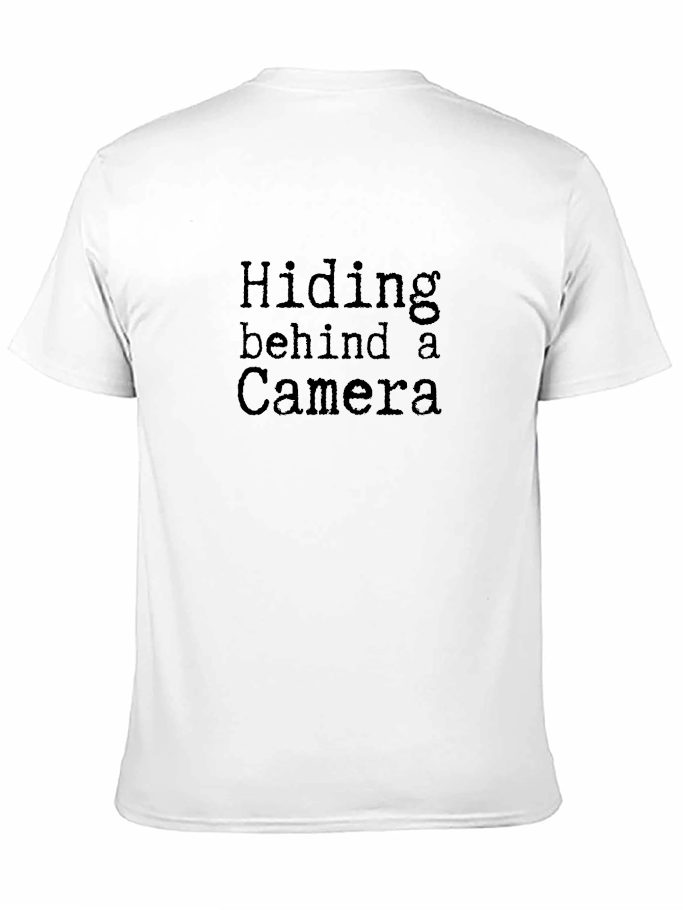 Hiding Behind a Camera T-Shirt - Photographer Apparel