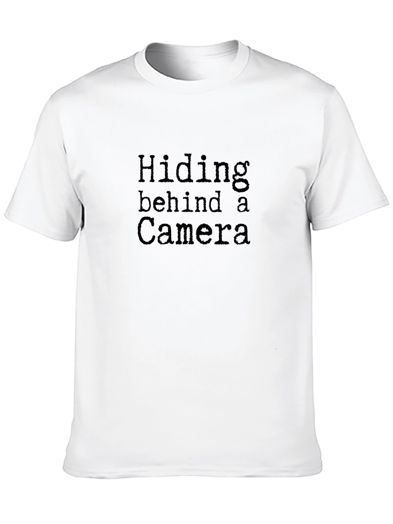Hiding Behind a Camera T-Shirt - Photographer Apparel
