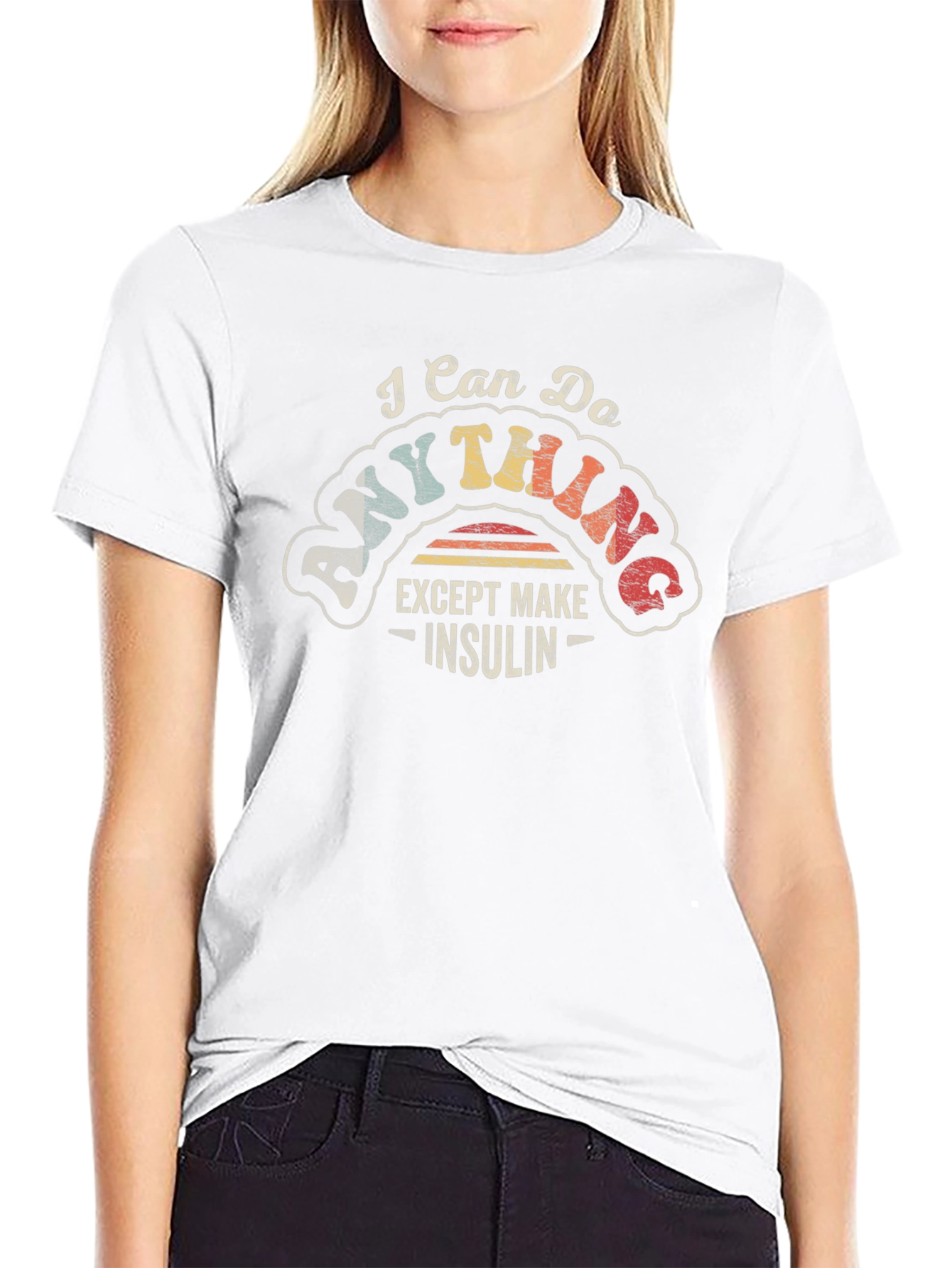I Can Do Anything Except Make Insulin T-Shirt