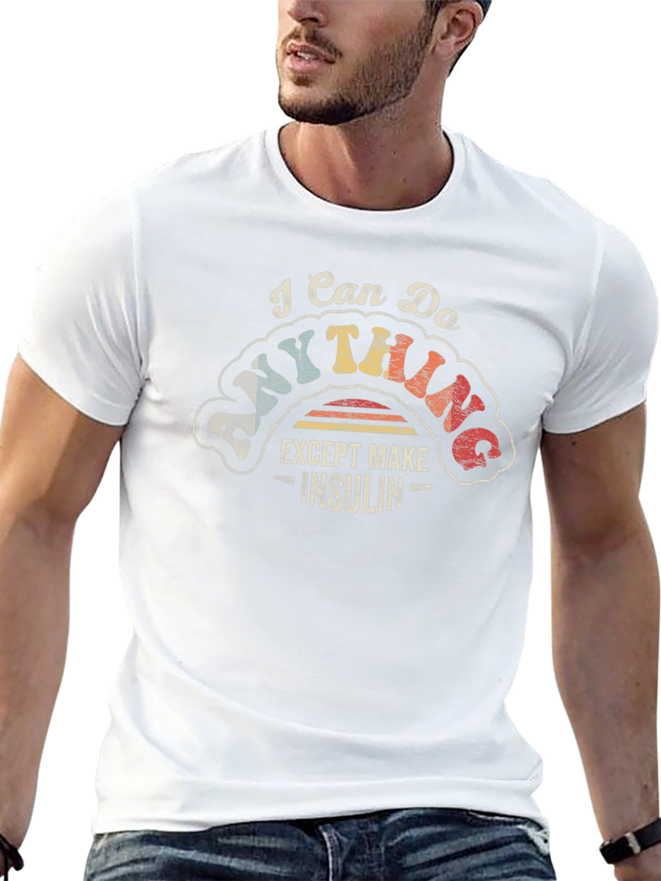 I Can Do Anything Except Make Insulin T-Shirt