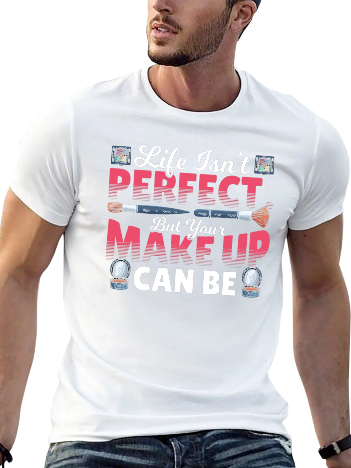 Life Isnt Perfect Makeup T-Shirt