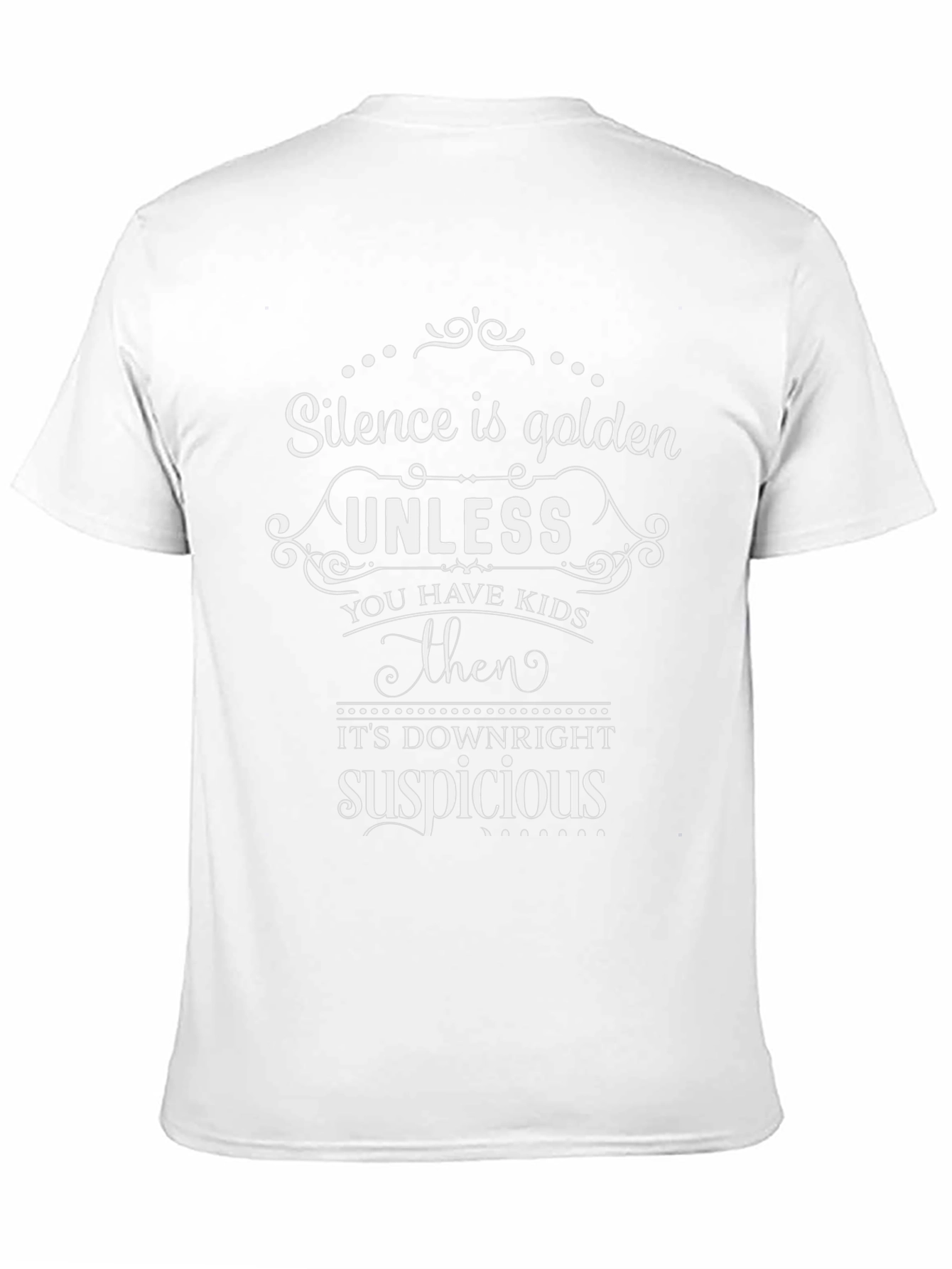 Silence is Golden Unless You Have Kids T-Shirt