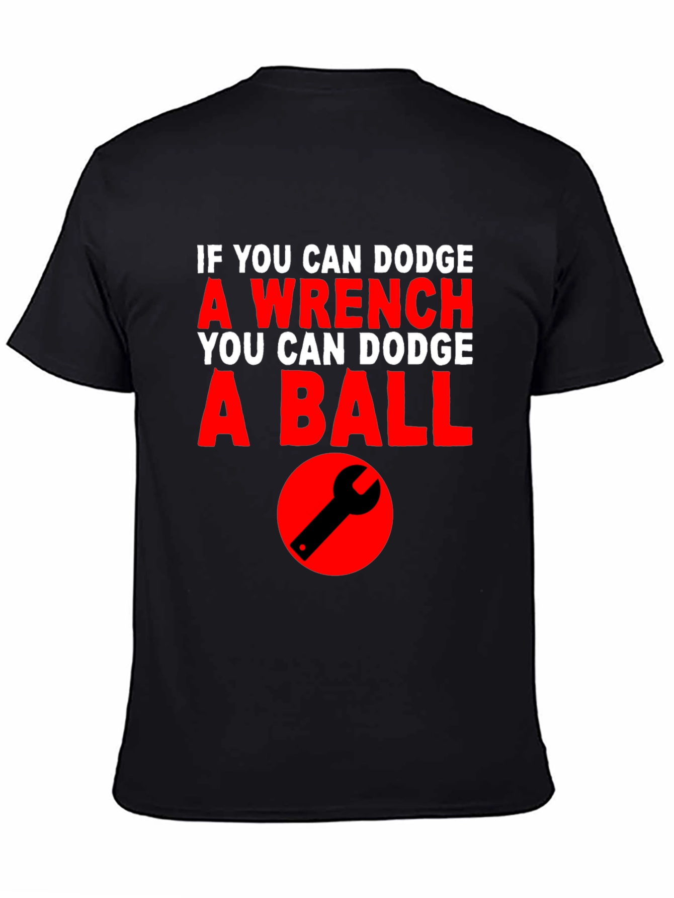 Dodge Wrench Dodgeball Funny T-Shirt