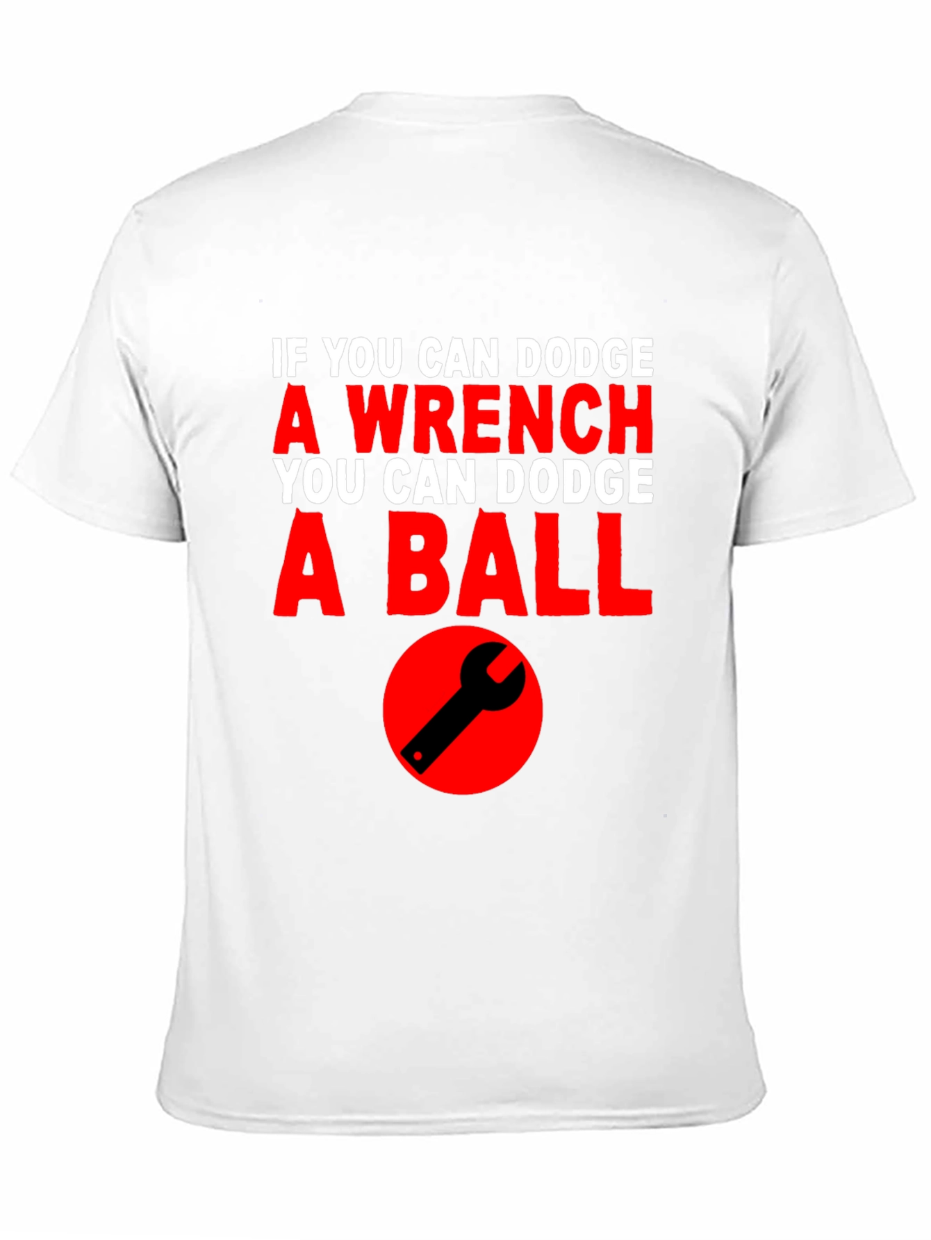 Dodge Wrench Dodgeball Funny T-Shirt