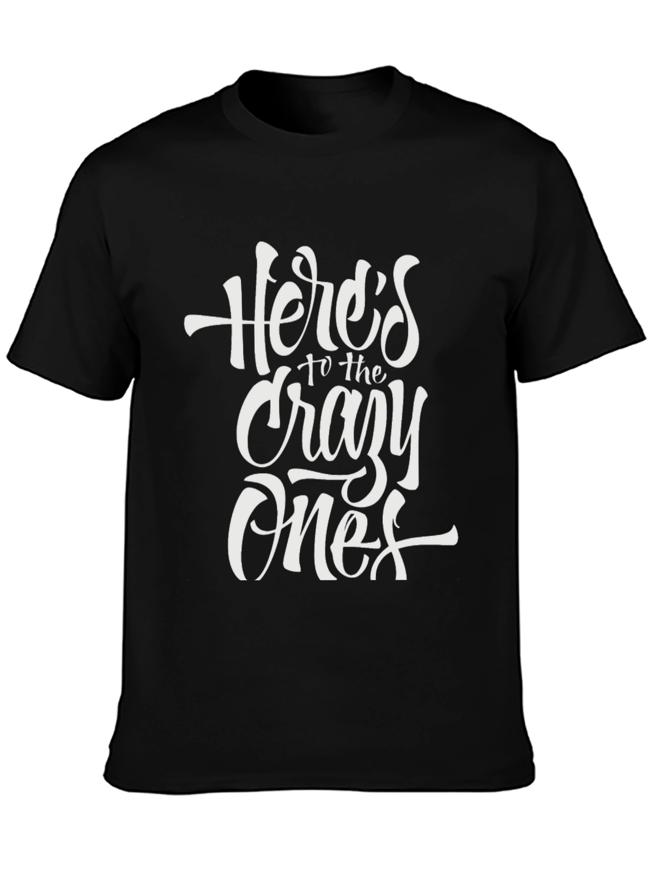 Heres to the Crazy Ones T-Shirt - Black