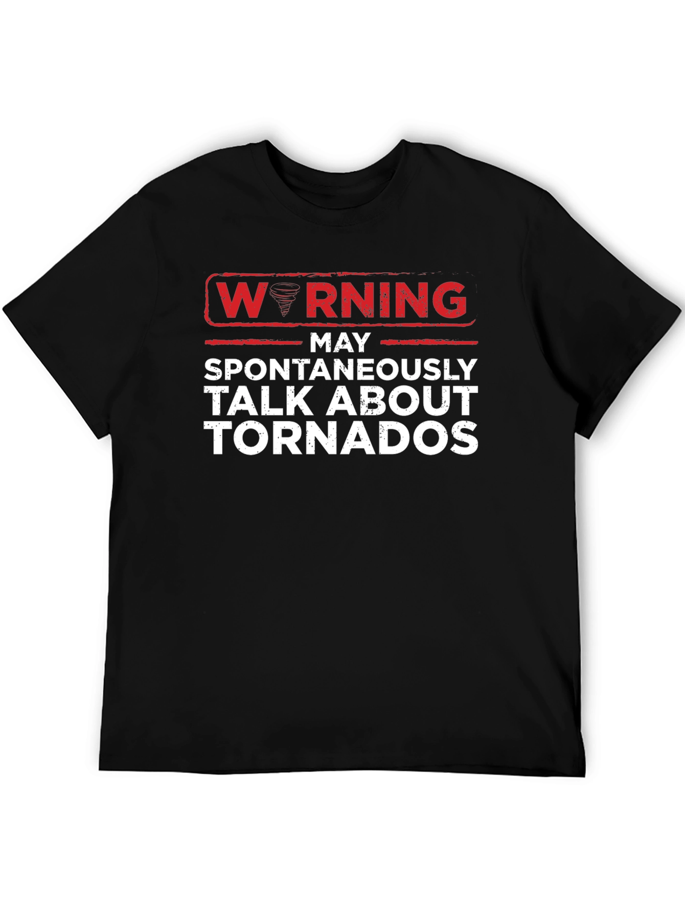 Warning May Spontaneously Talk About Tornadoes Black T-Shirt