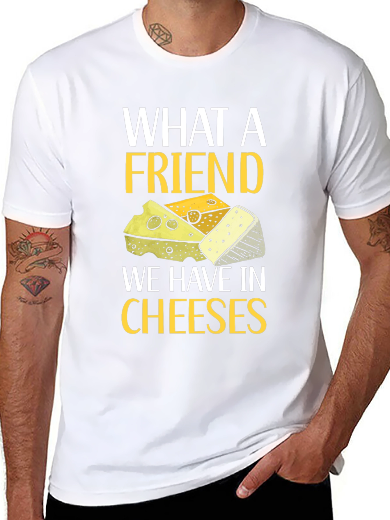 What a Friend Cheeses T-Shirt