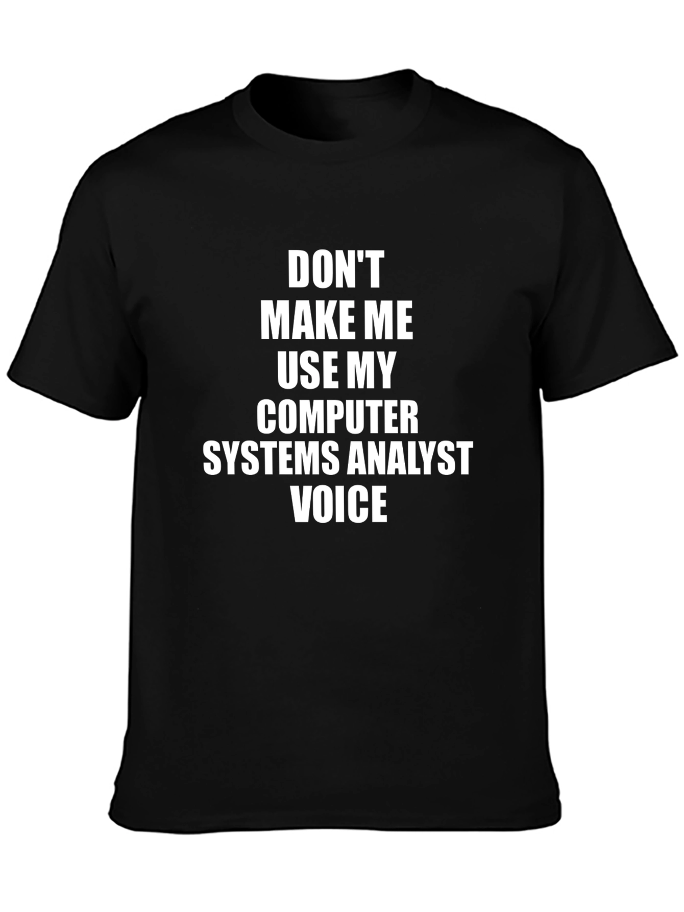 Computer Systems Analyst Voice T-Shirt