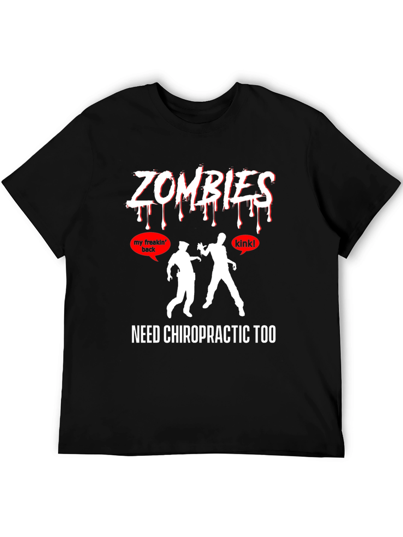 Zombies Need Chiropractic T-Shirt