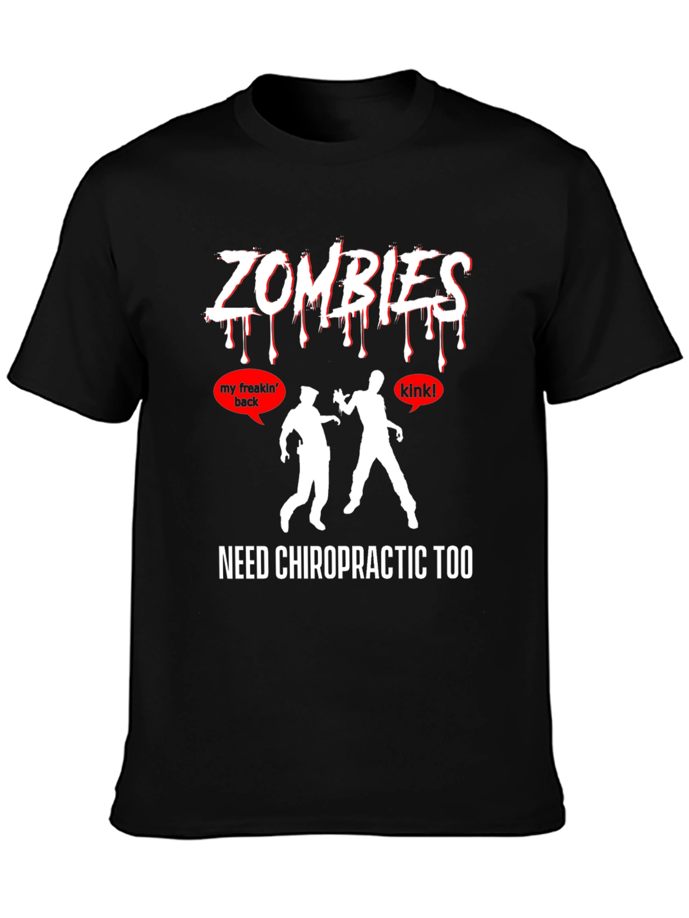 Zombies Need Chiropractic T-Shirt