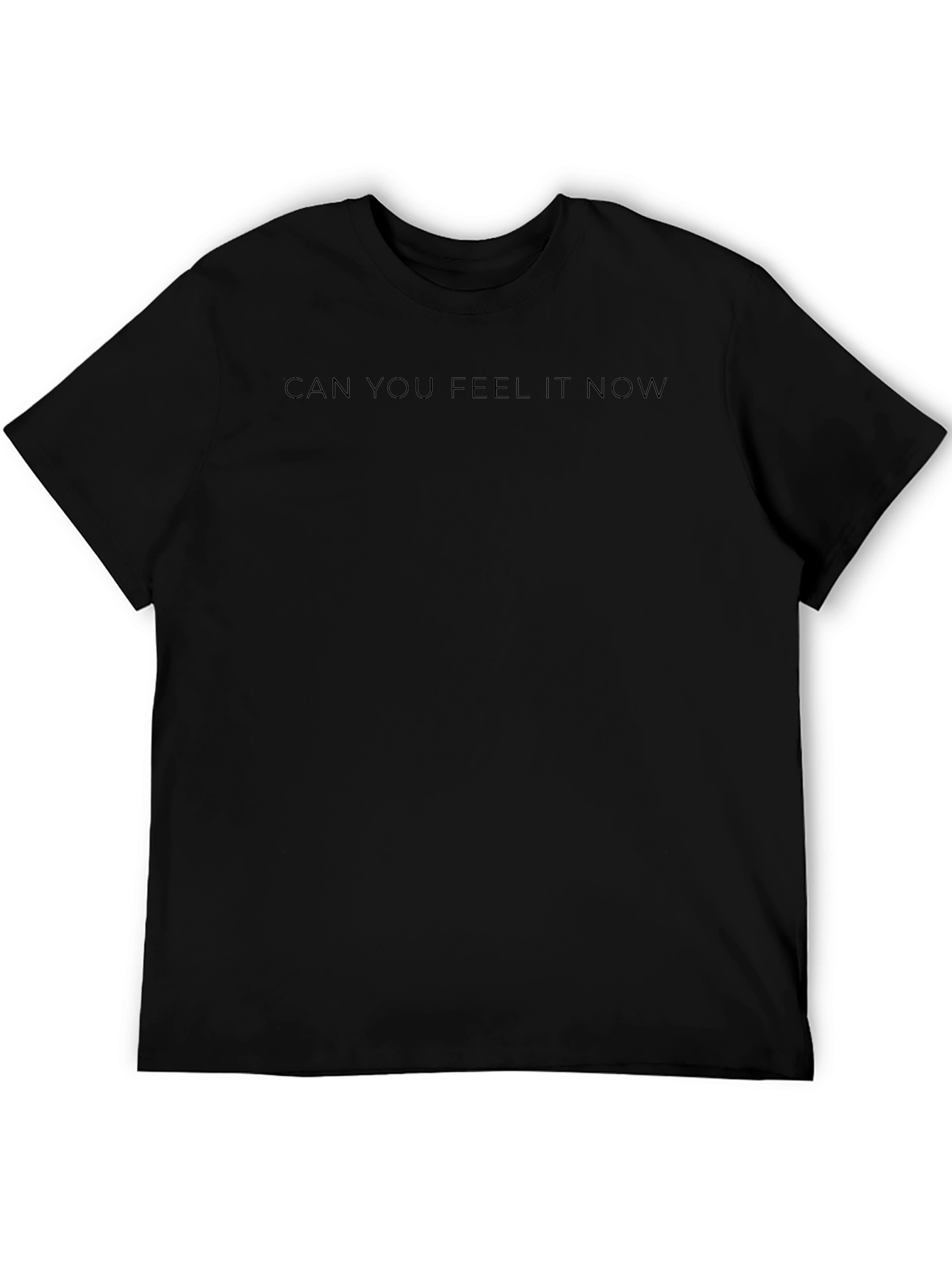 Can You Feel It Now Black T-Shirt