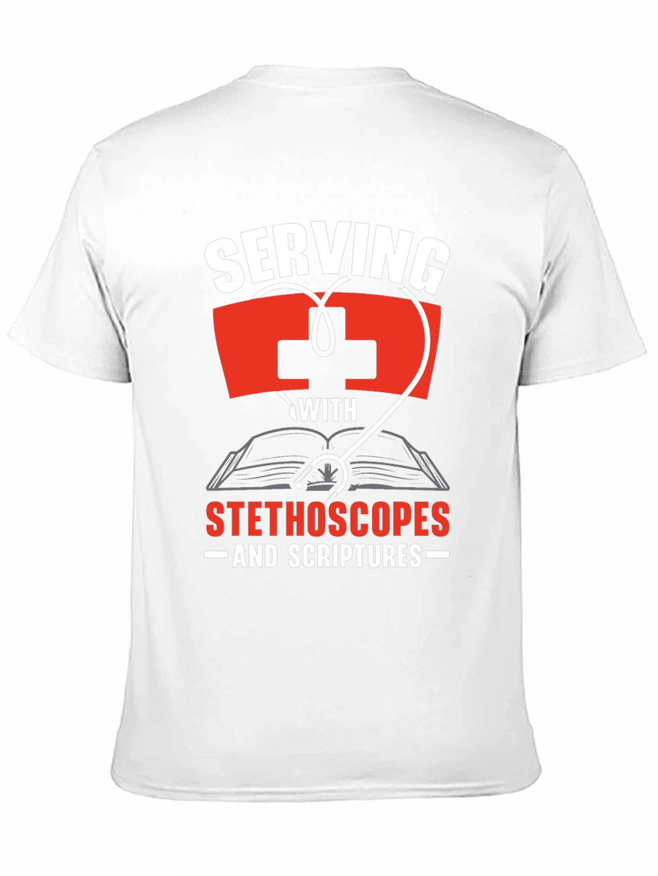 Serving With Stethoscopes and Scriptures T-Shirt