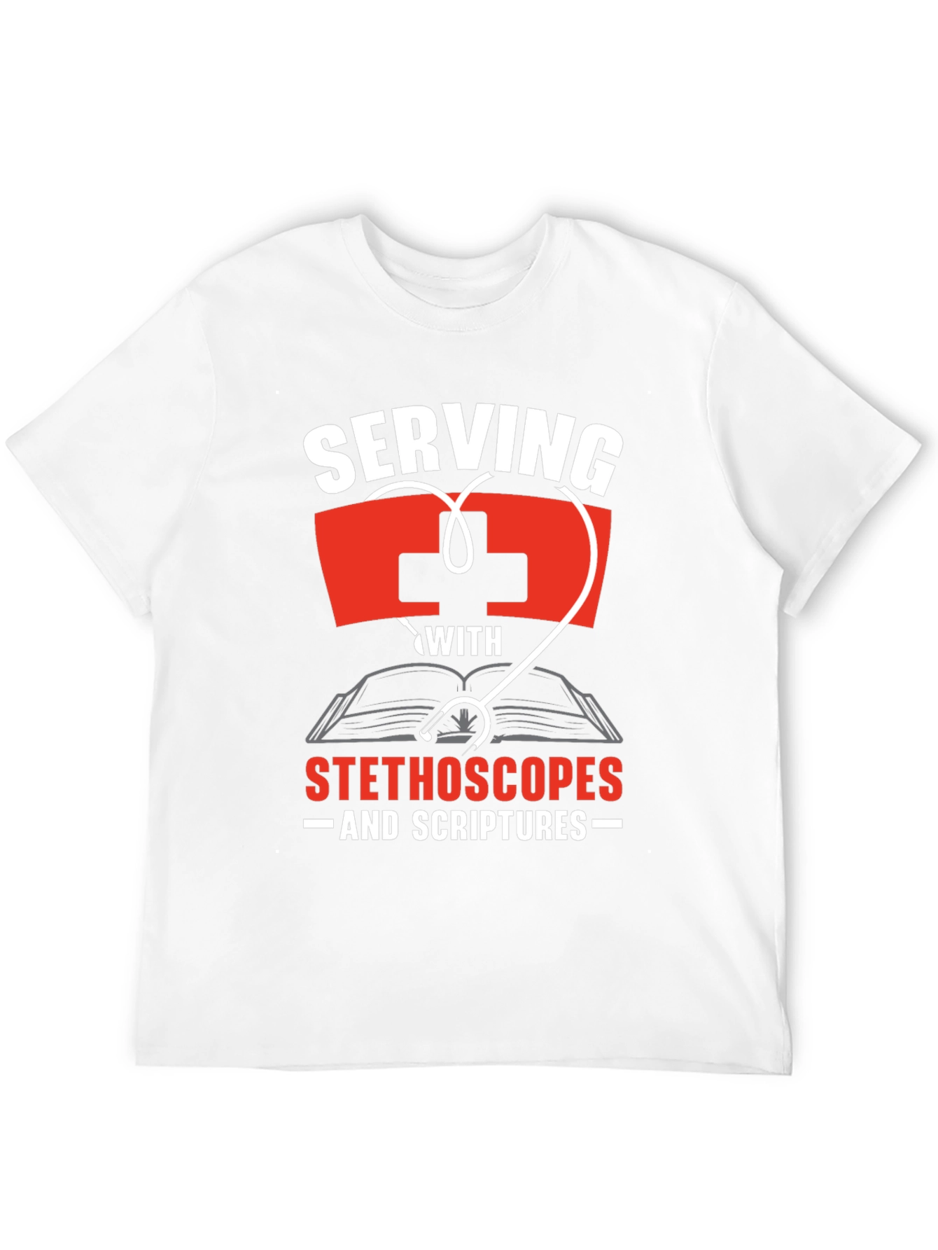 Serving With Stethoscopes and Scriptures T-Shirt