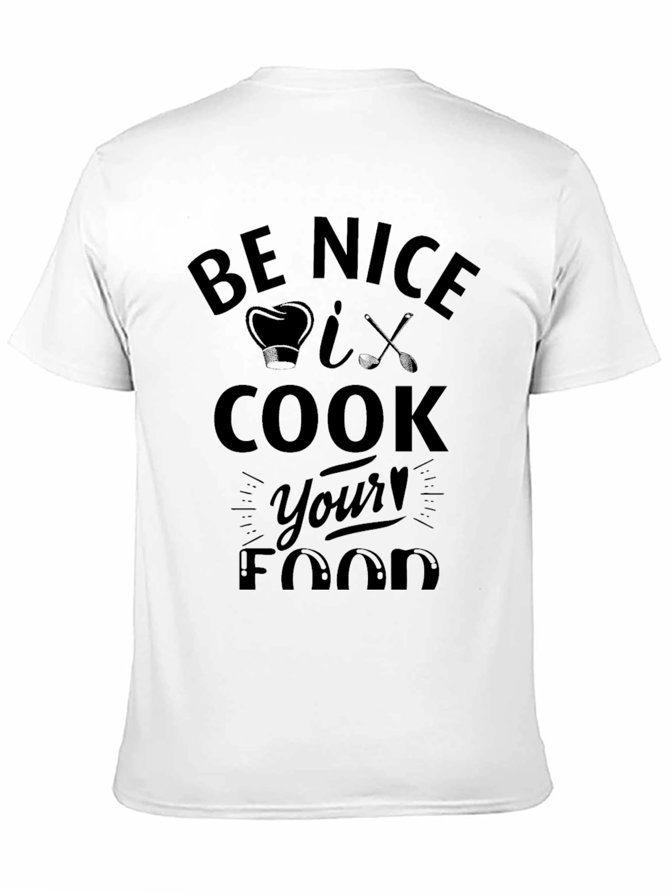 Be Nice I Cook Your Food Black T-Shirt