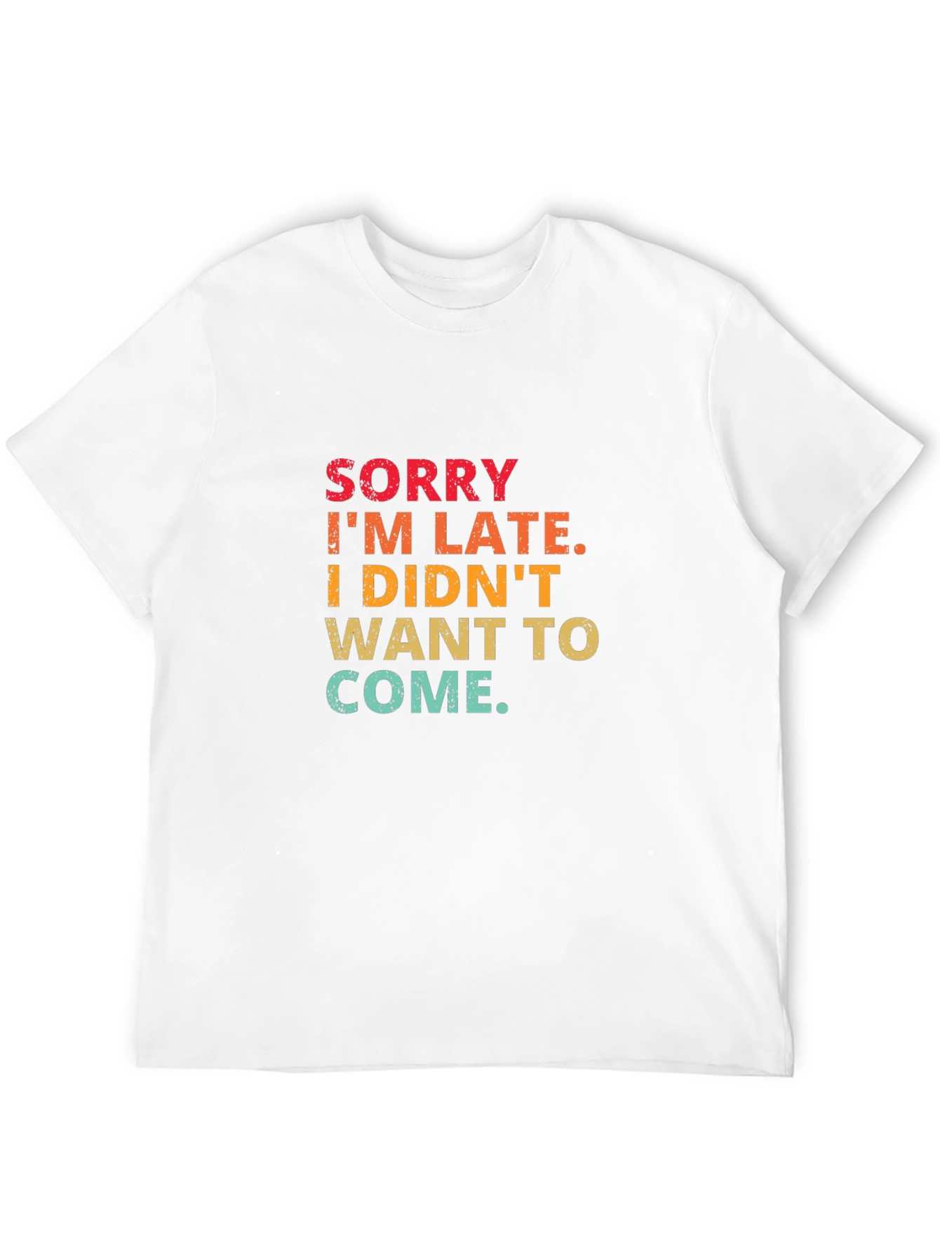 Sorry Im Late Graphic Tee