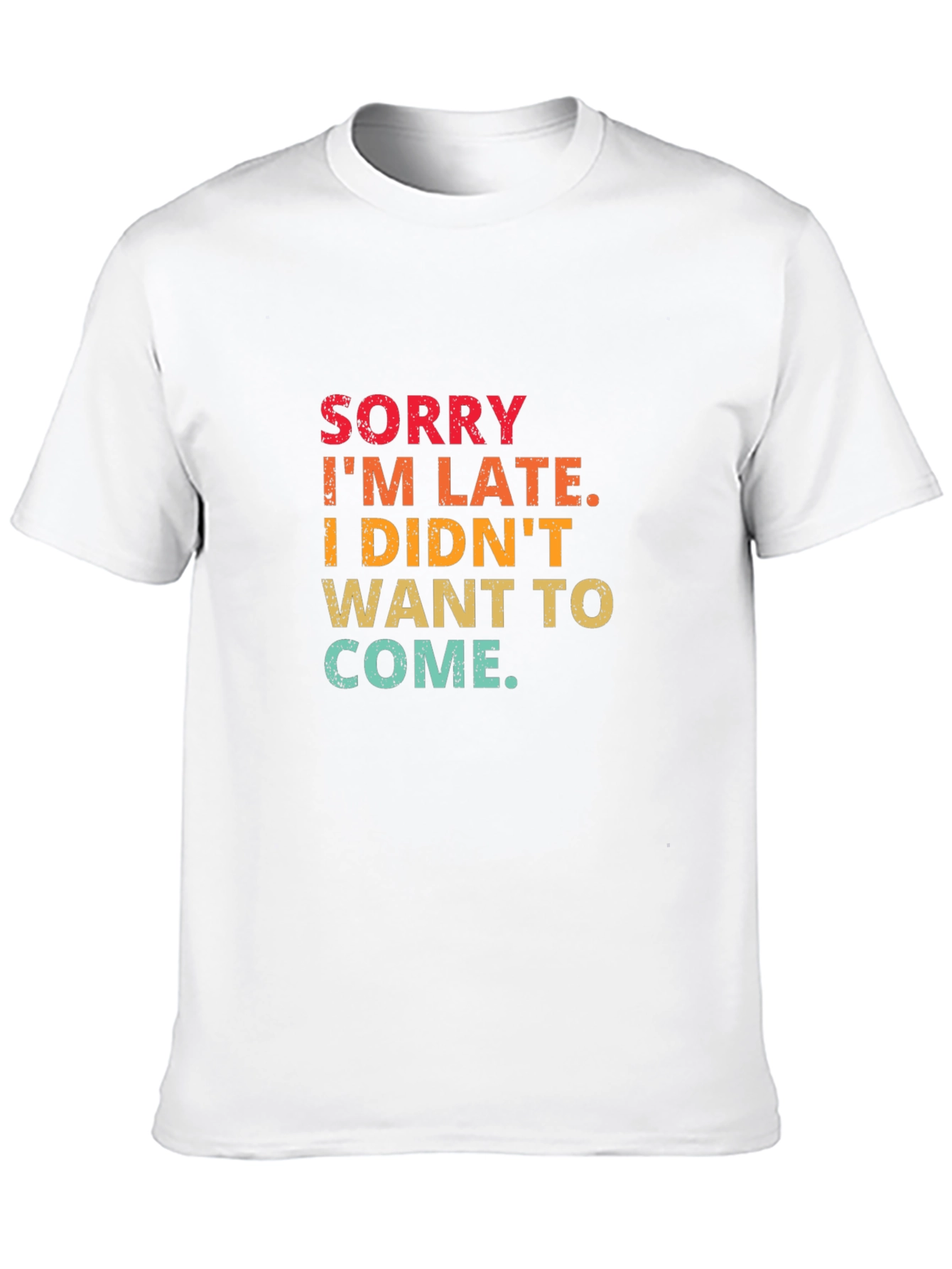 Sorry Im Late Graphic Tee