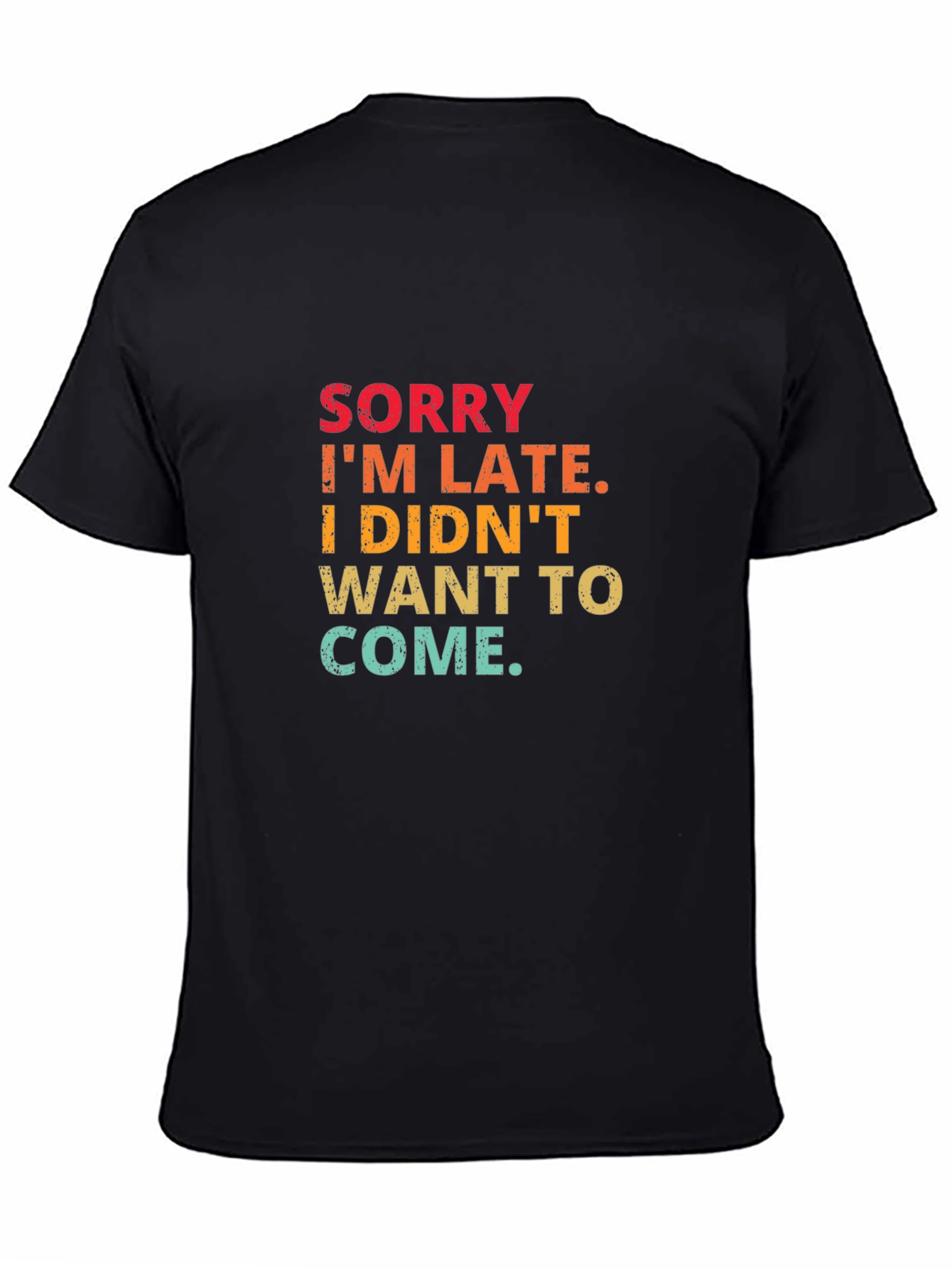 Sorry Im Late Graphic Tee