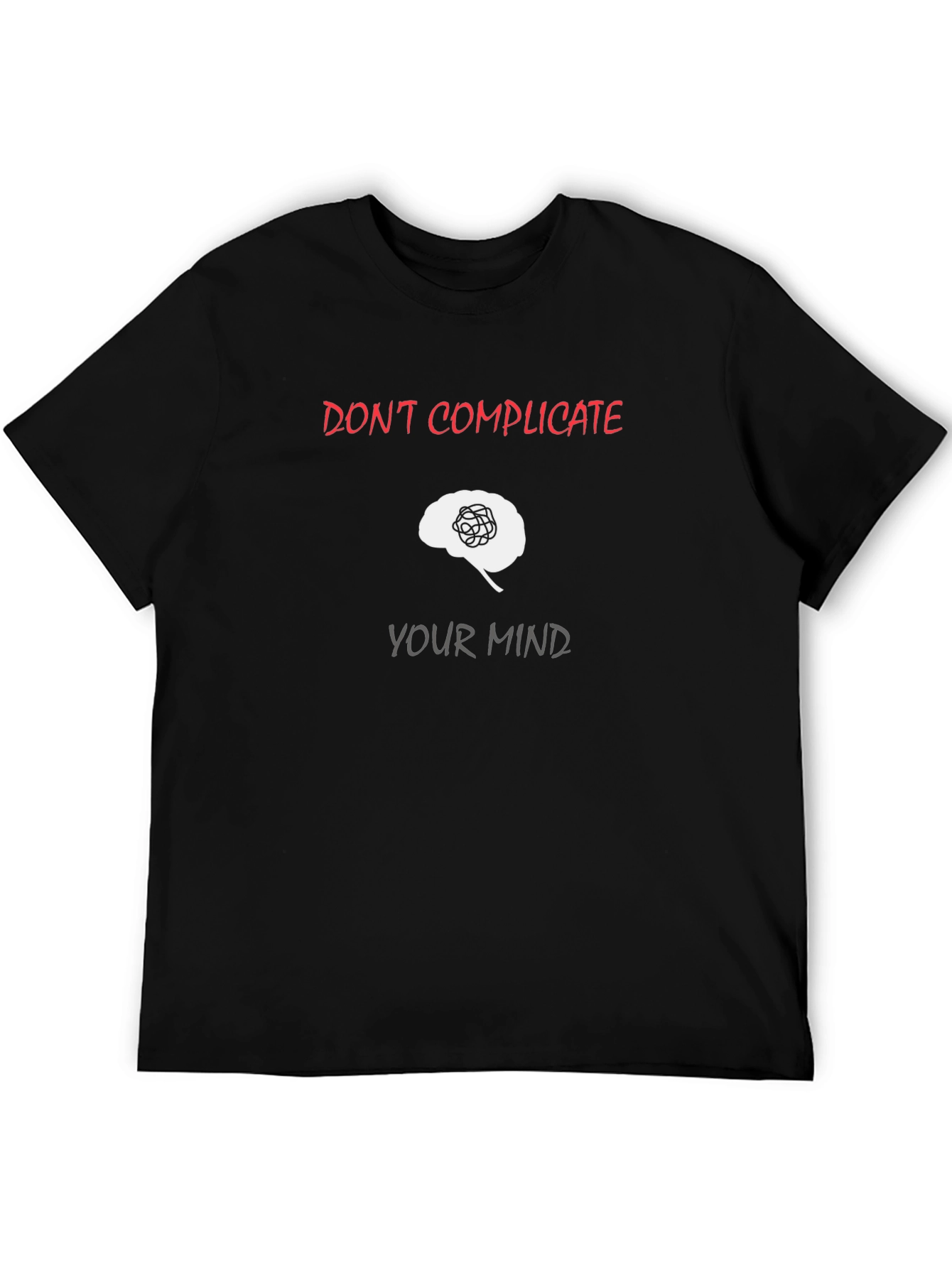 Dont Complicate Your Mind Graphic Tee