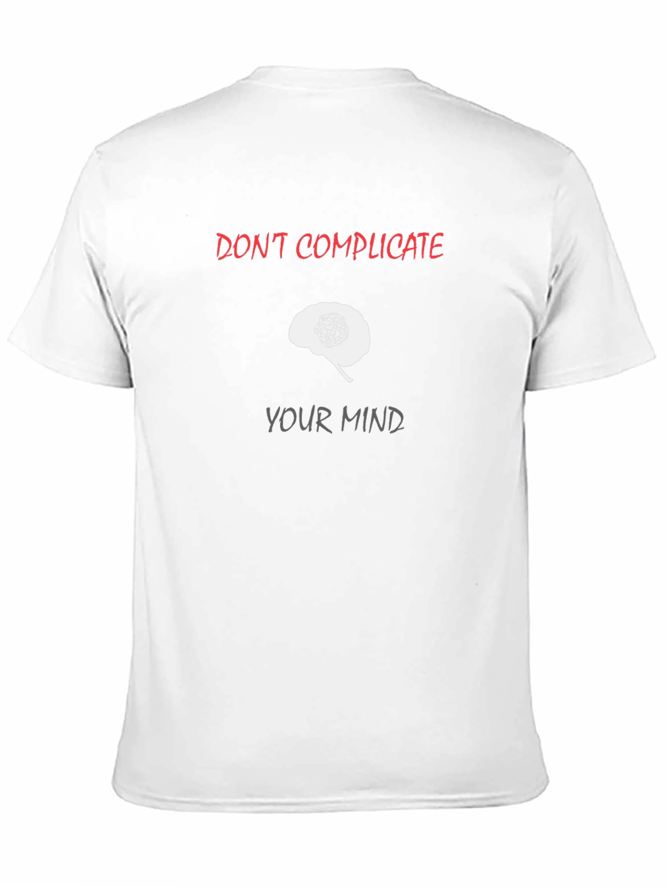 Dont Complicate Your Mind Graphic Tee