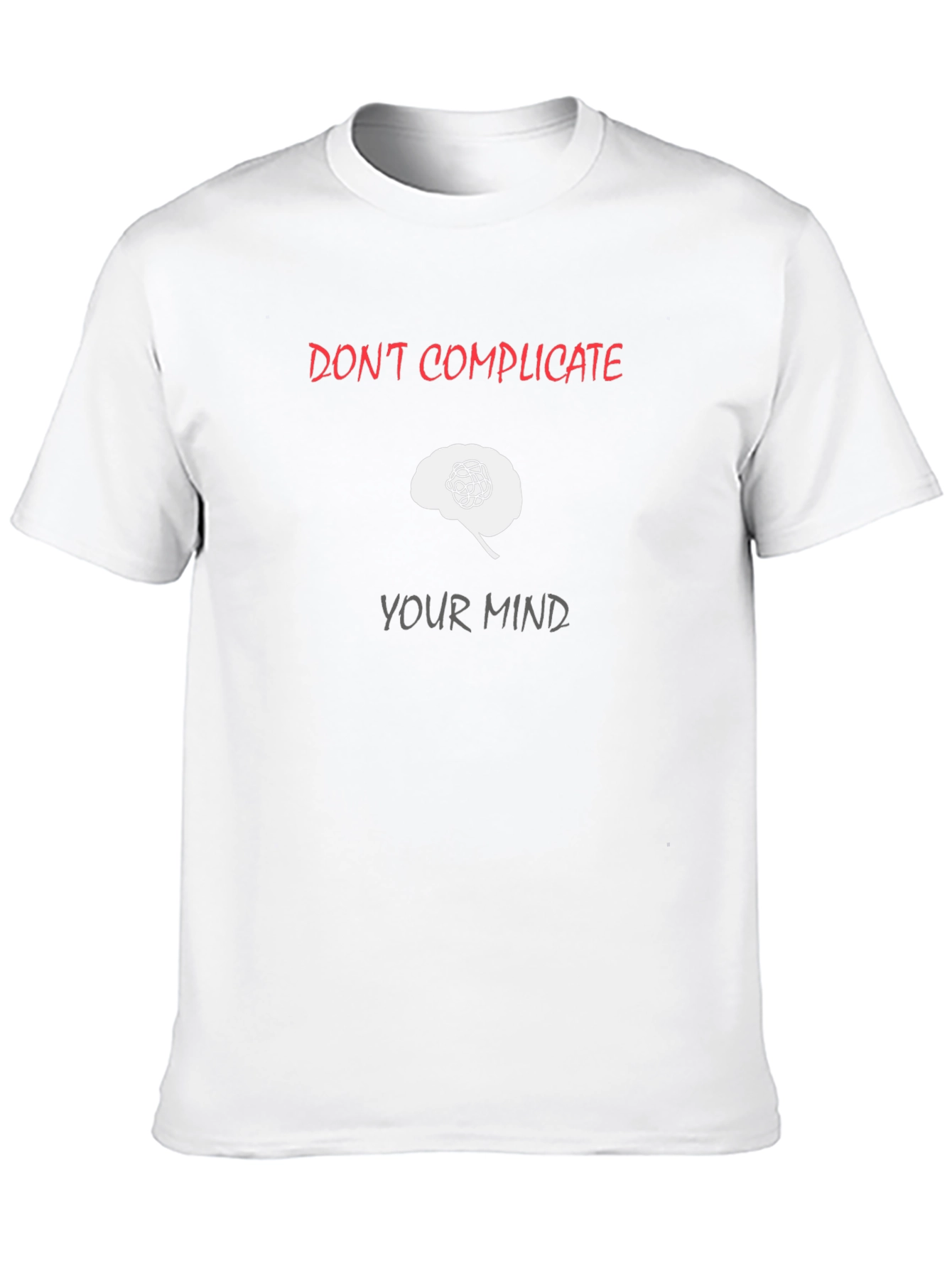 Dont Complicate Your Mind Graphic Tee
