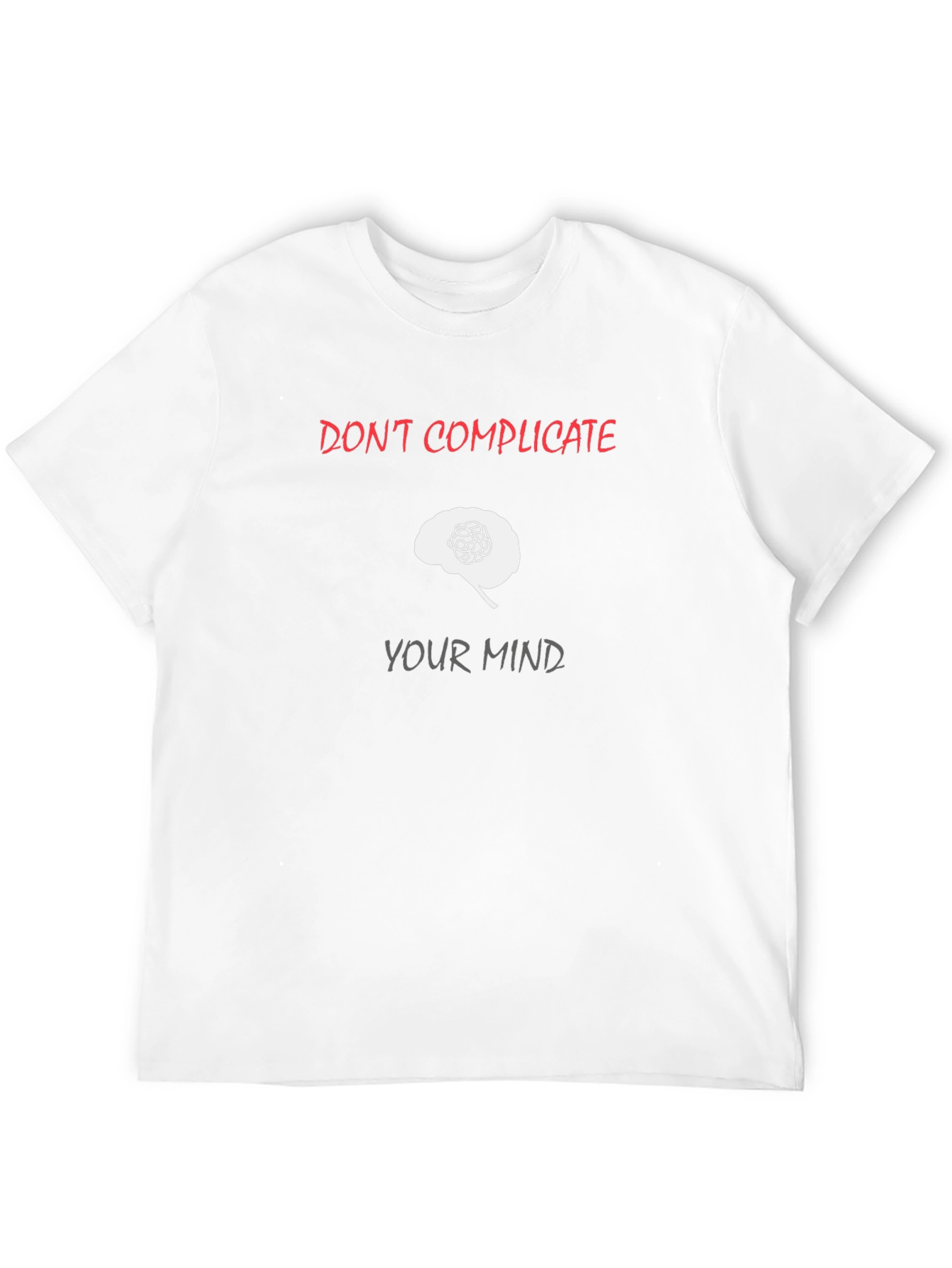 Dont Complicate Your Mind Graphic Tee