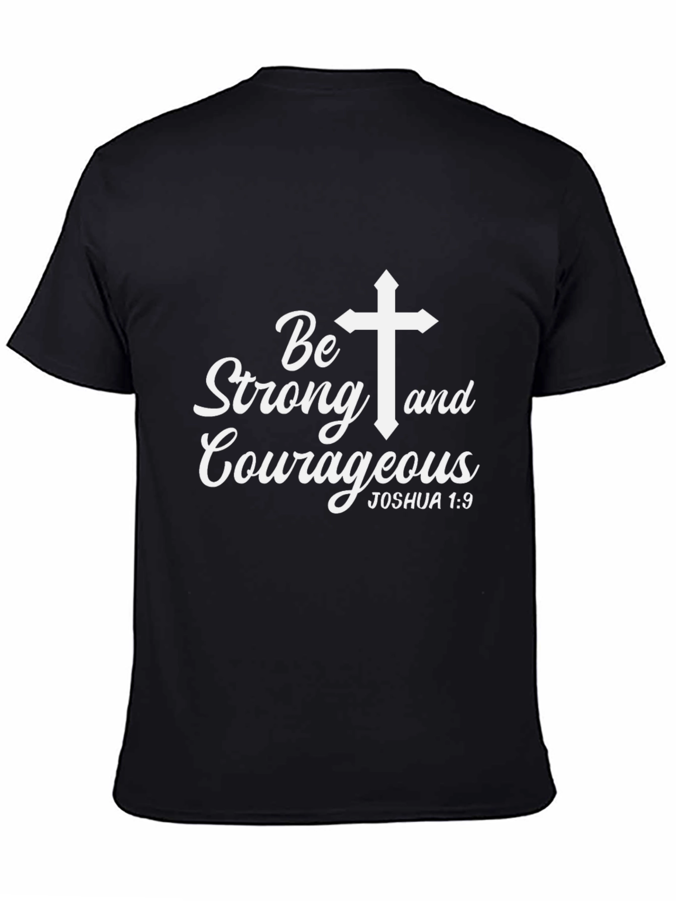 Be Strong and Courageous Christian T-Shirt