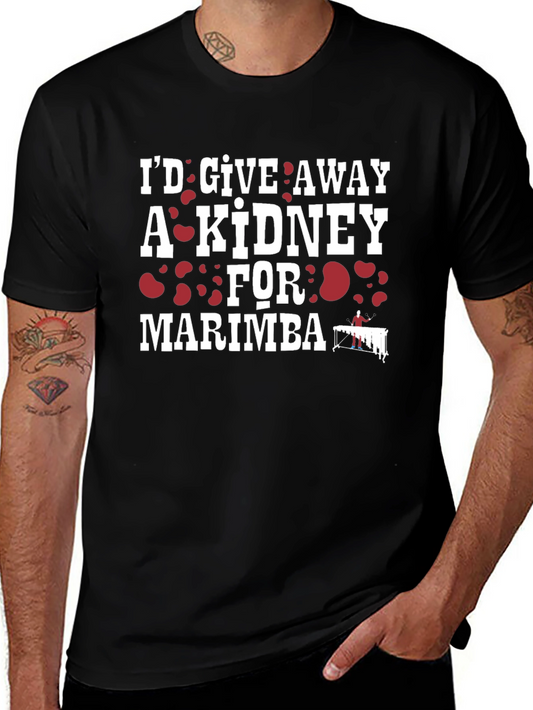 Id Give Away a Kidney for Marimba T-Shirt