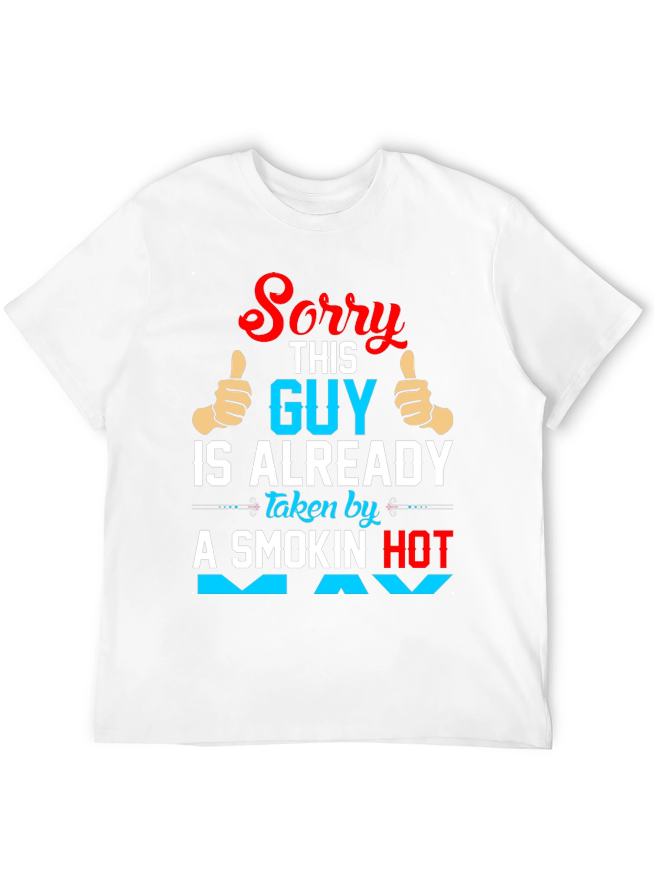 Sorry Taken Guy Graphic T-Shirt
