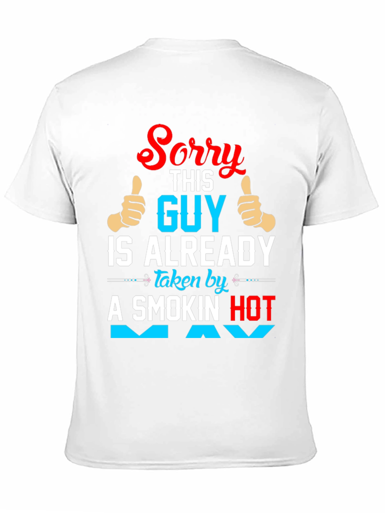 Sorry Taken Guy Graphic T-Shirt