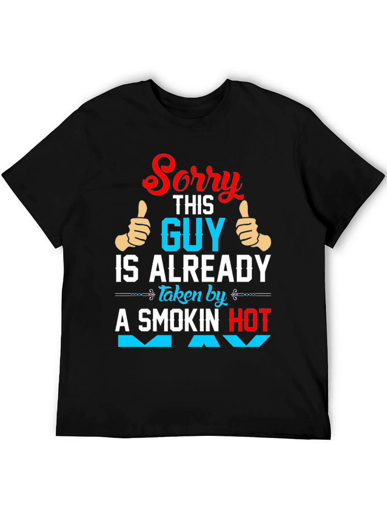 Sorry Taken Guy Graphic T-Shirt
