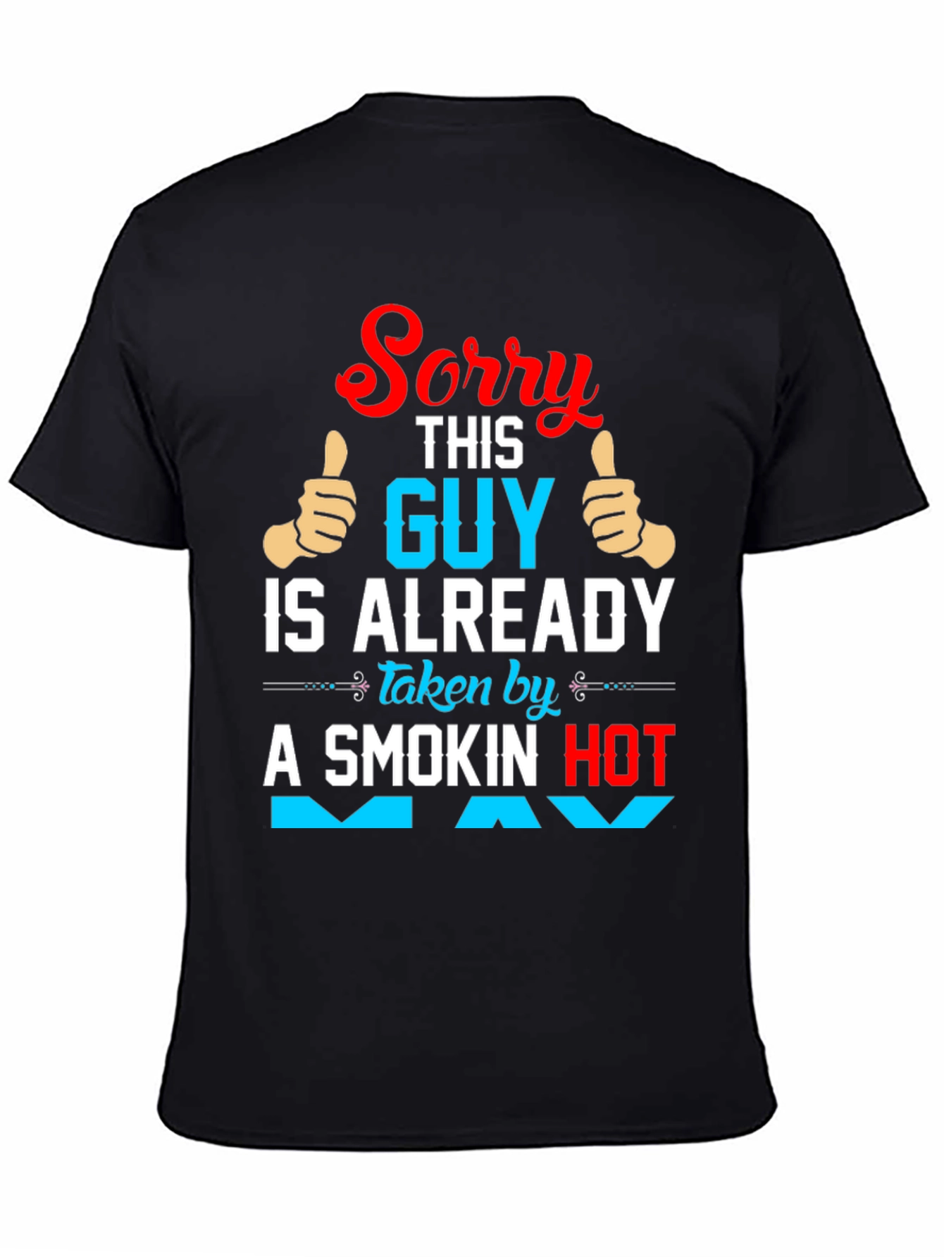 Sorry Taken Guy Graphic T-Shirt