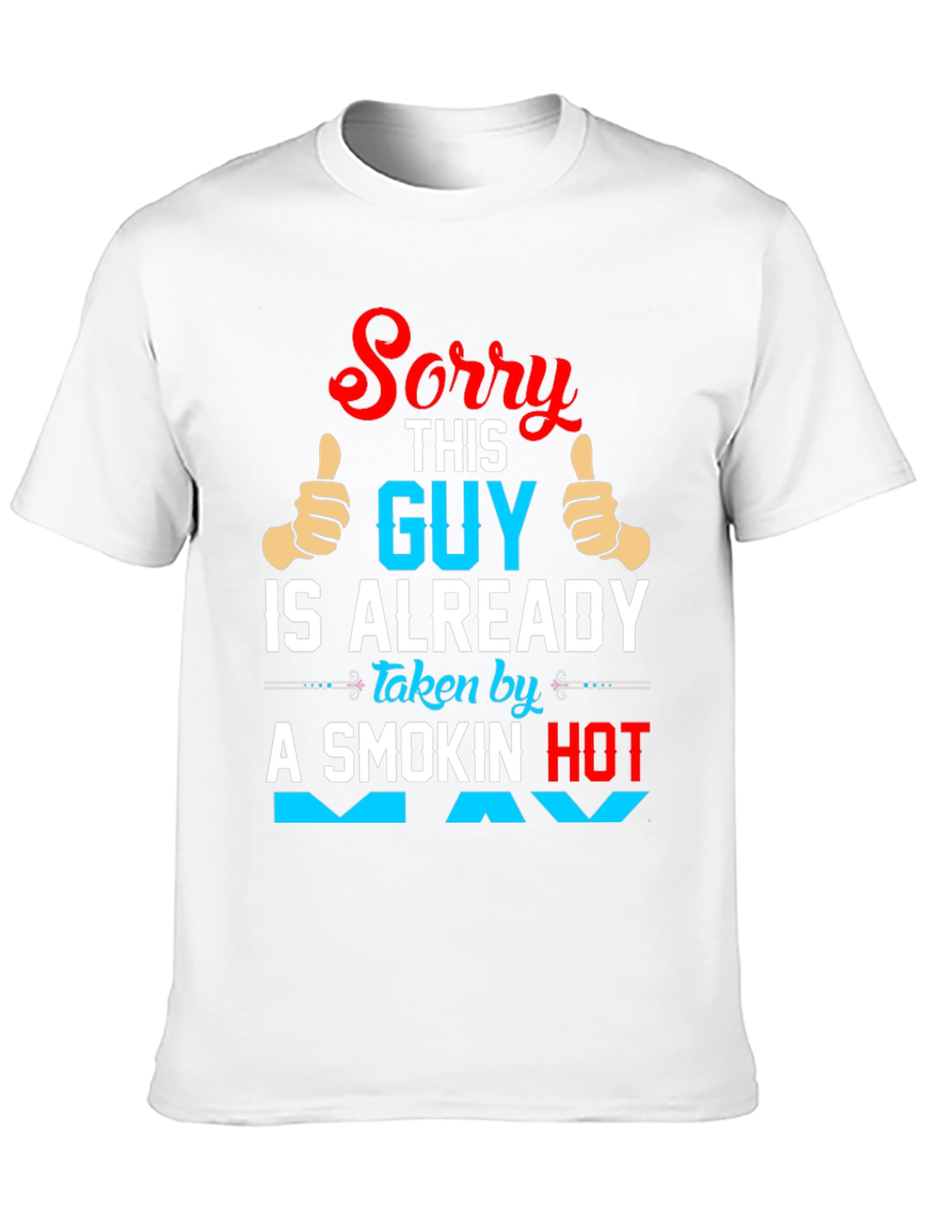 Sorry Taken Guy Graphic T-Shirt
