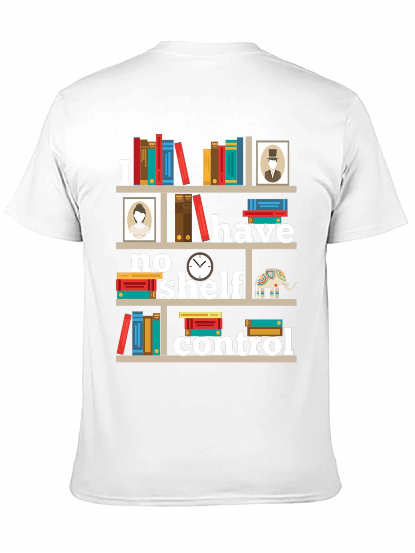Book Lover T-Shirt: I Have No Shelf Control!