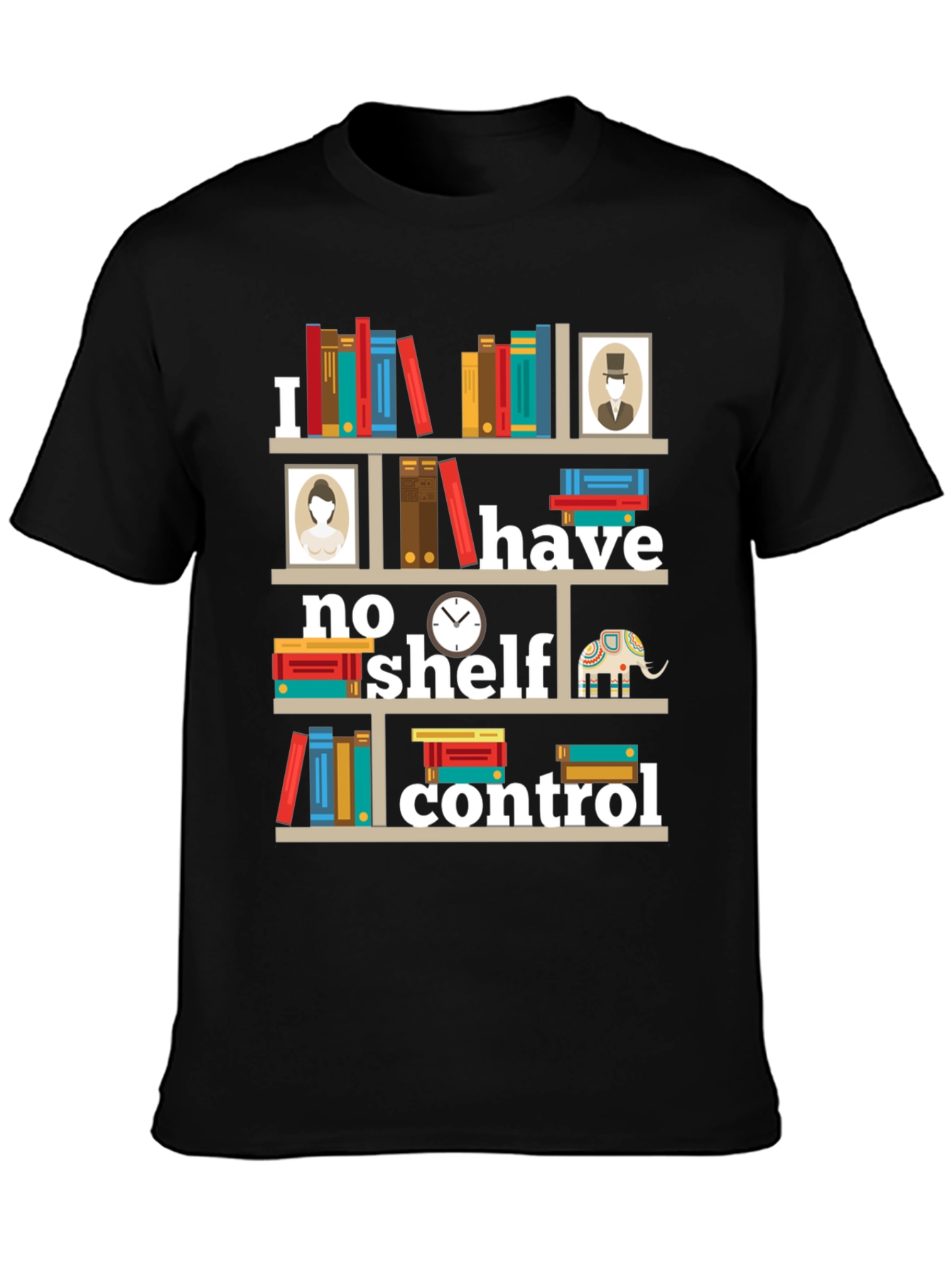 Book Lover T-Shirt: I Have No Shelf Control!