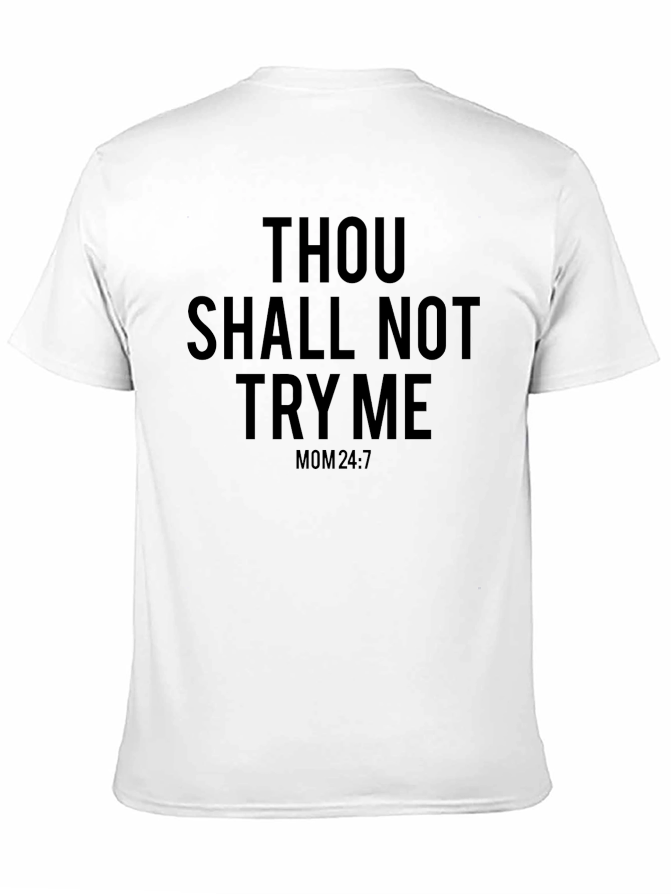 Thou Shall Not Try Me Mom 24:7 Black T-Shirt