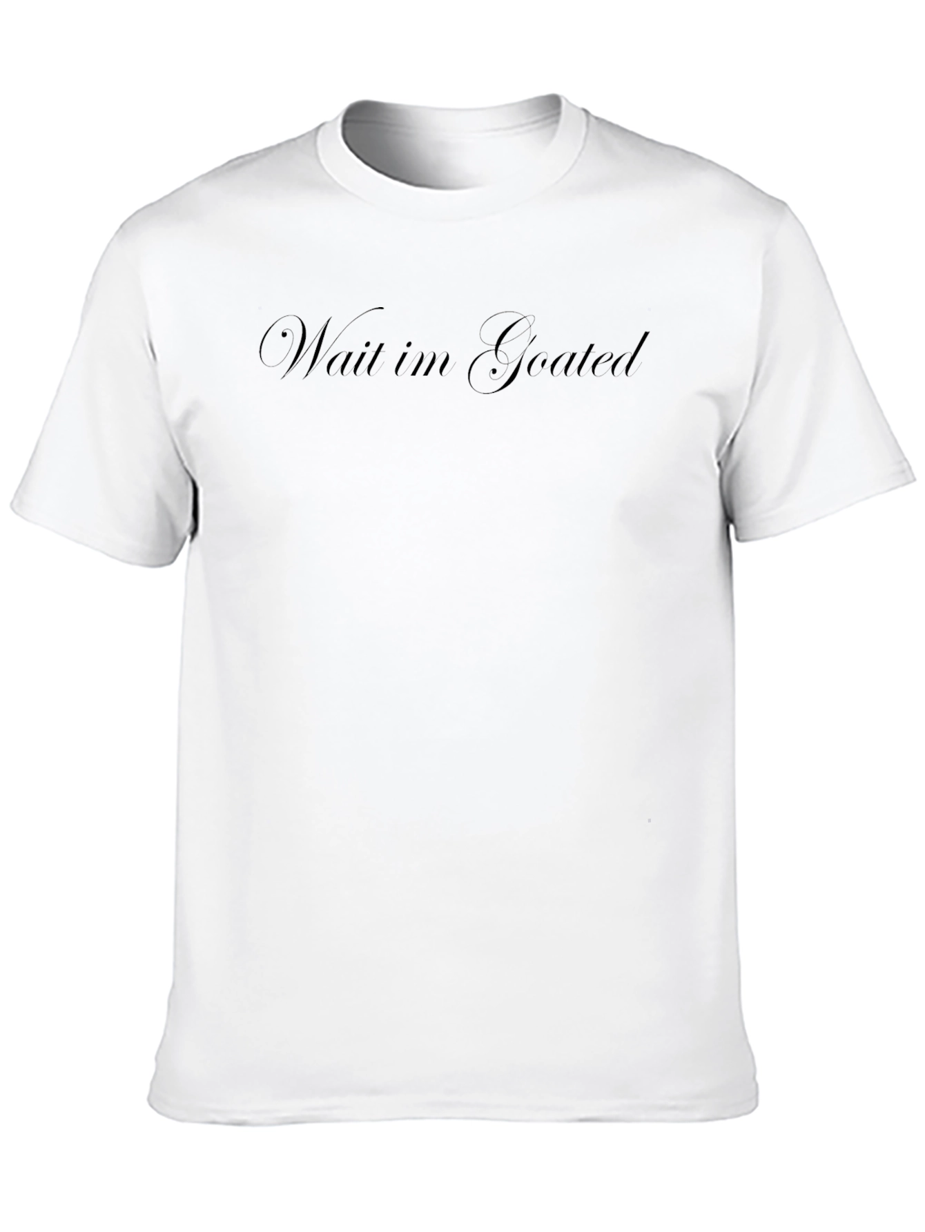 Wait Im Goated Black T-Shirt