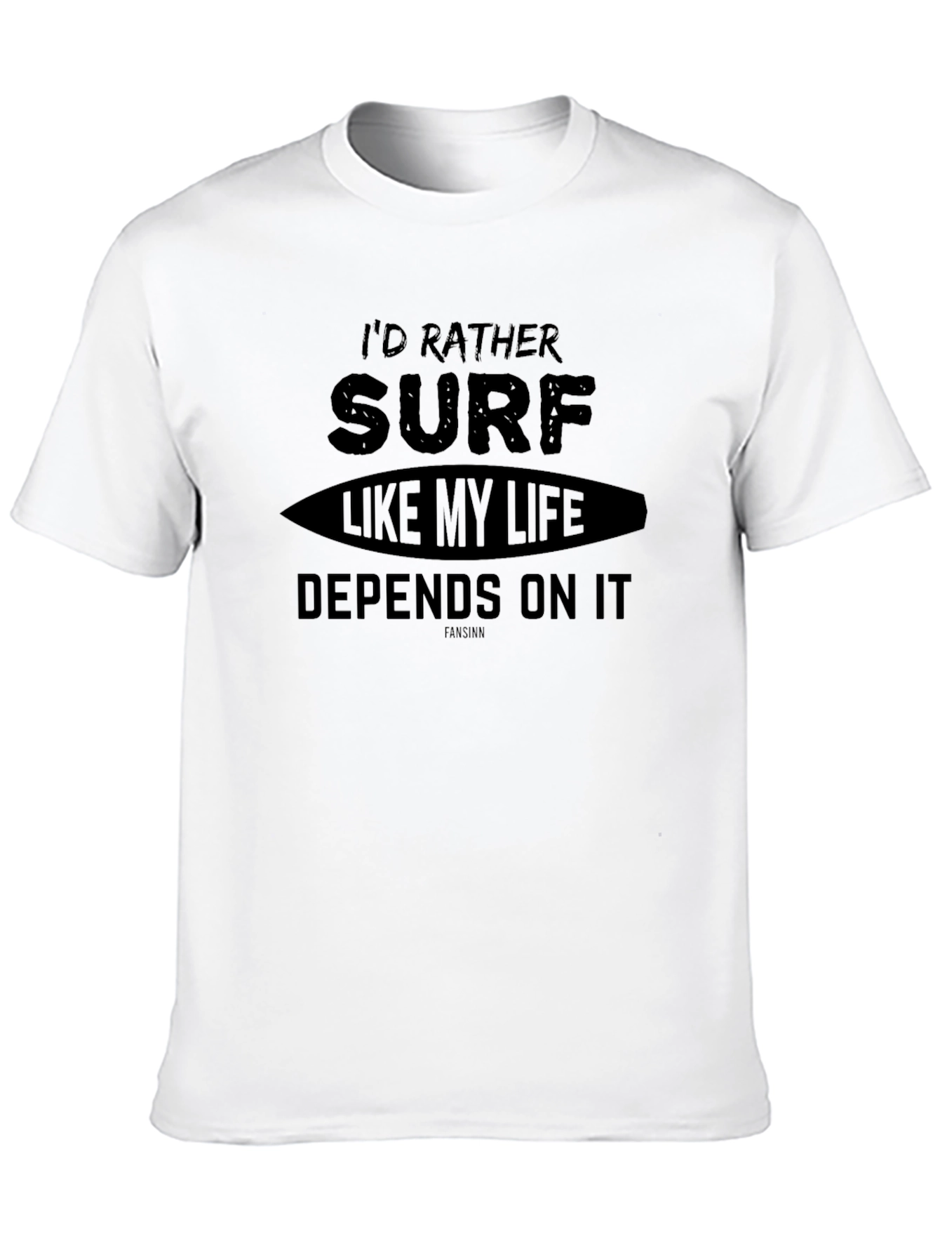 Surf Like My Life Depends On It T-Shirt