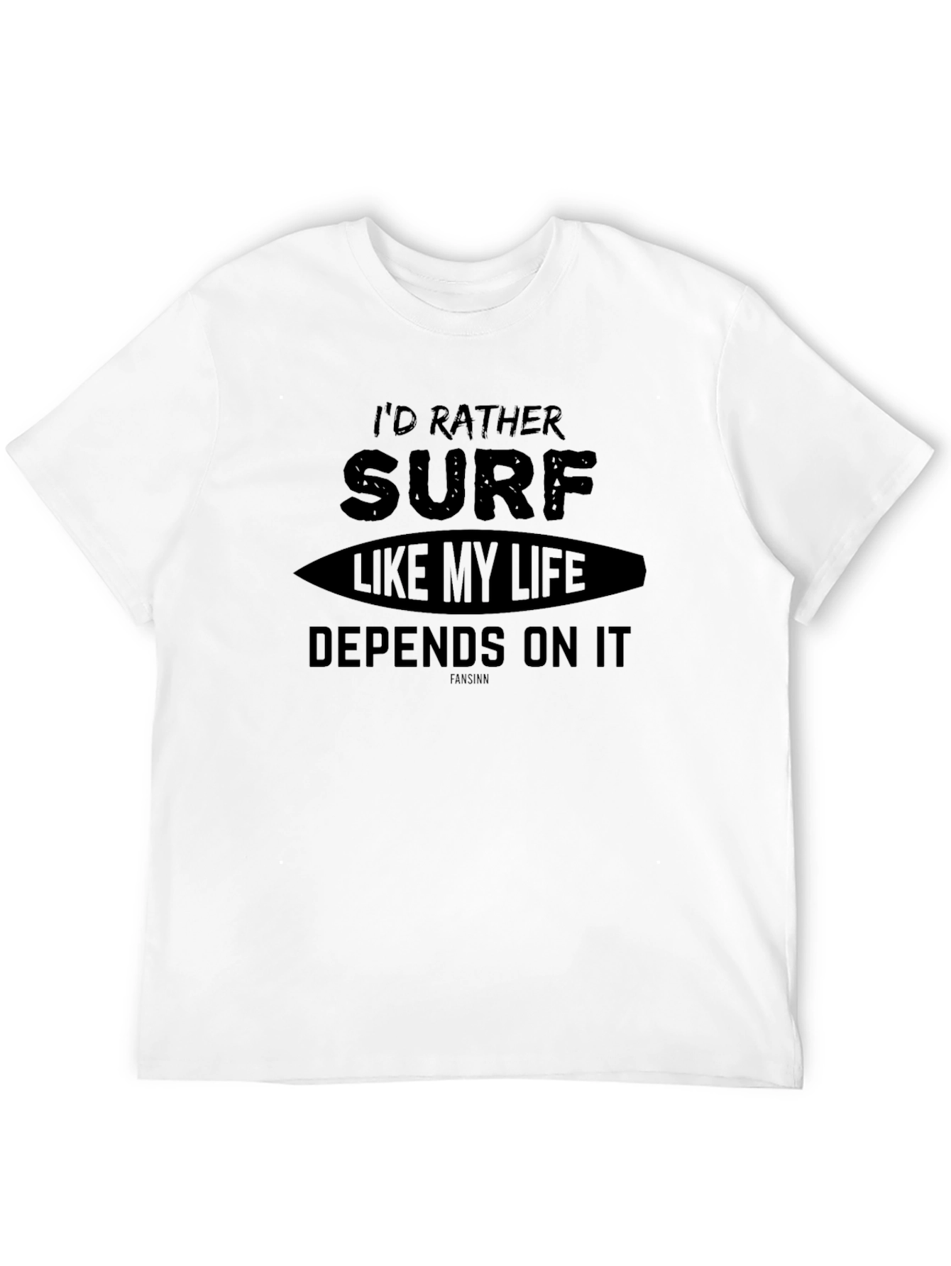 Surf Like My Life Depends On It T-Shirt