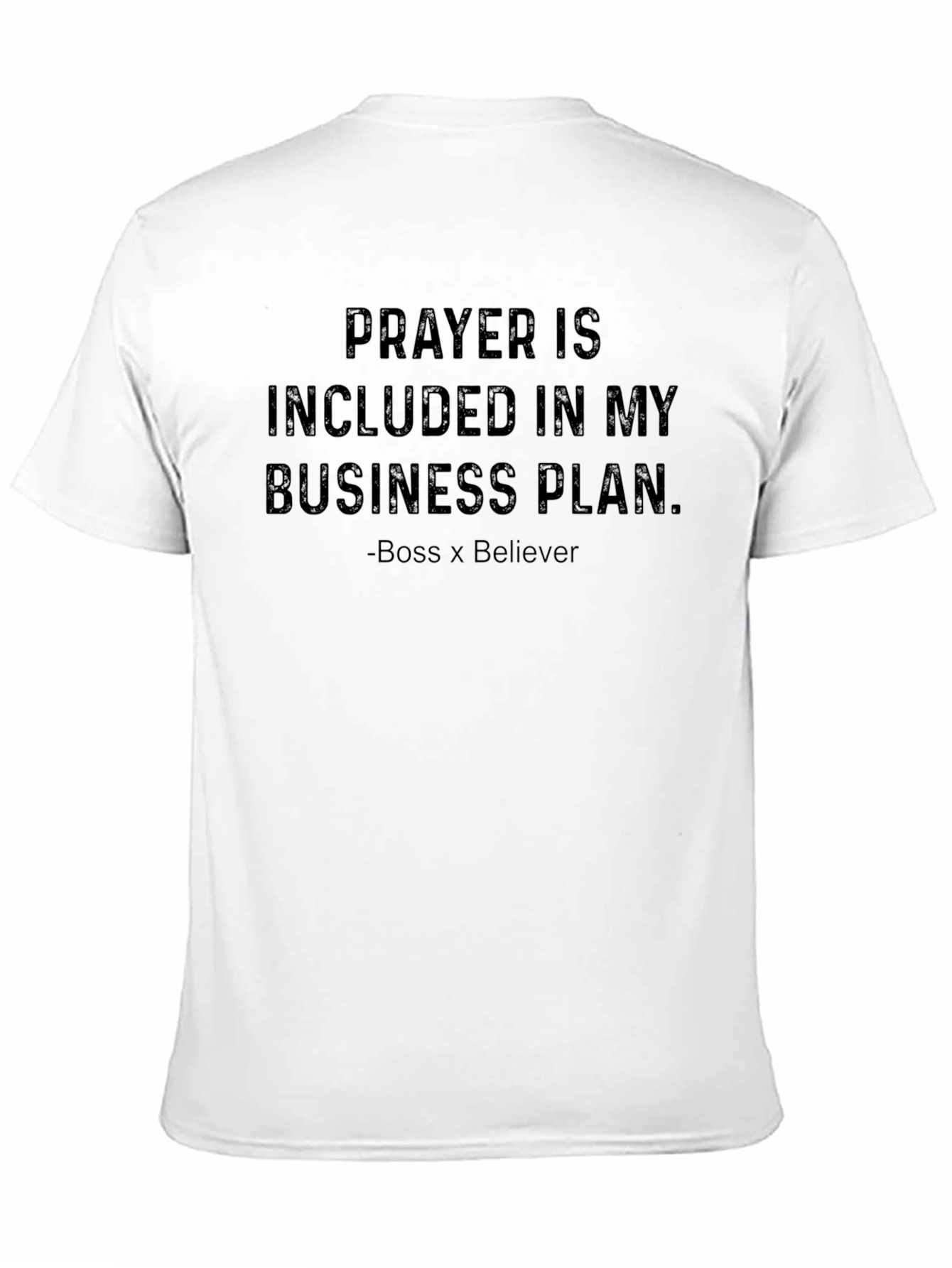 Prayer is Included T-Shirt - Boss x Believer